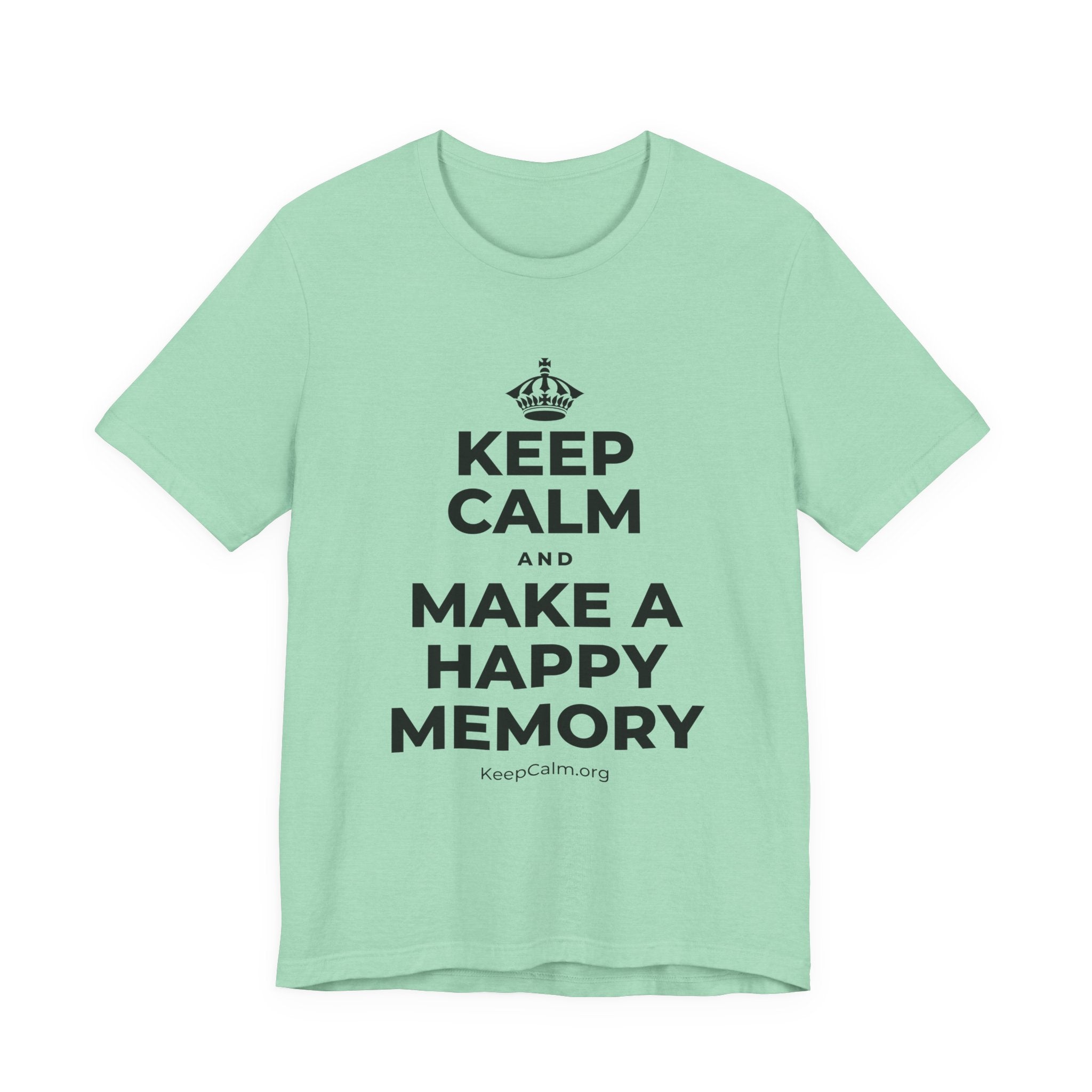 KEEP CALM AND MAKE A HAPPY MEMORY T-Shirt (Baby Blue–Silver)