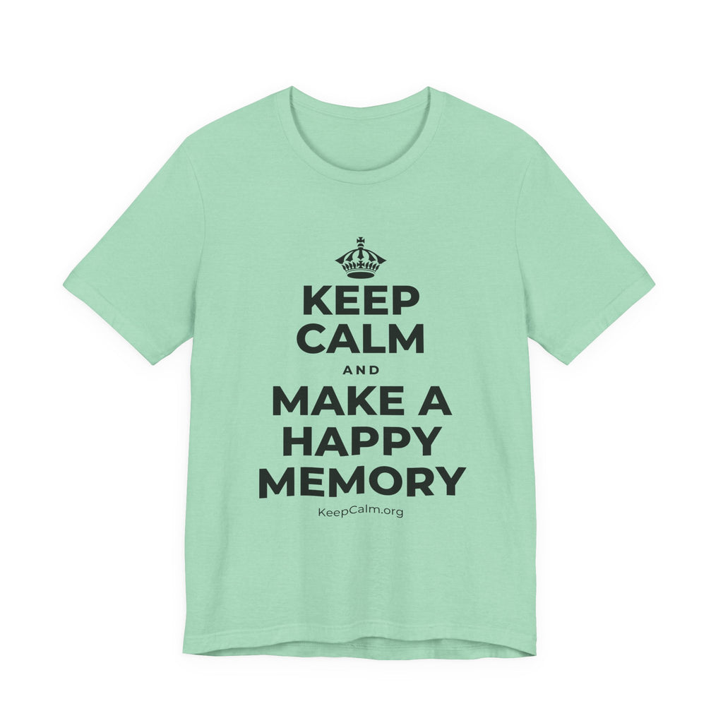 KEEP CALM AND MAKE A HAPPY MEMORY T-Shirt (Baby Blue–Silver)