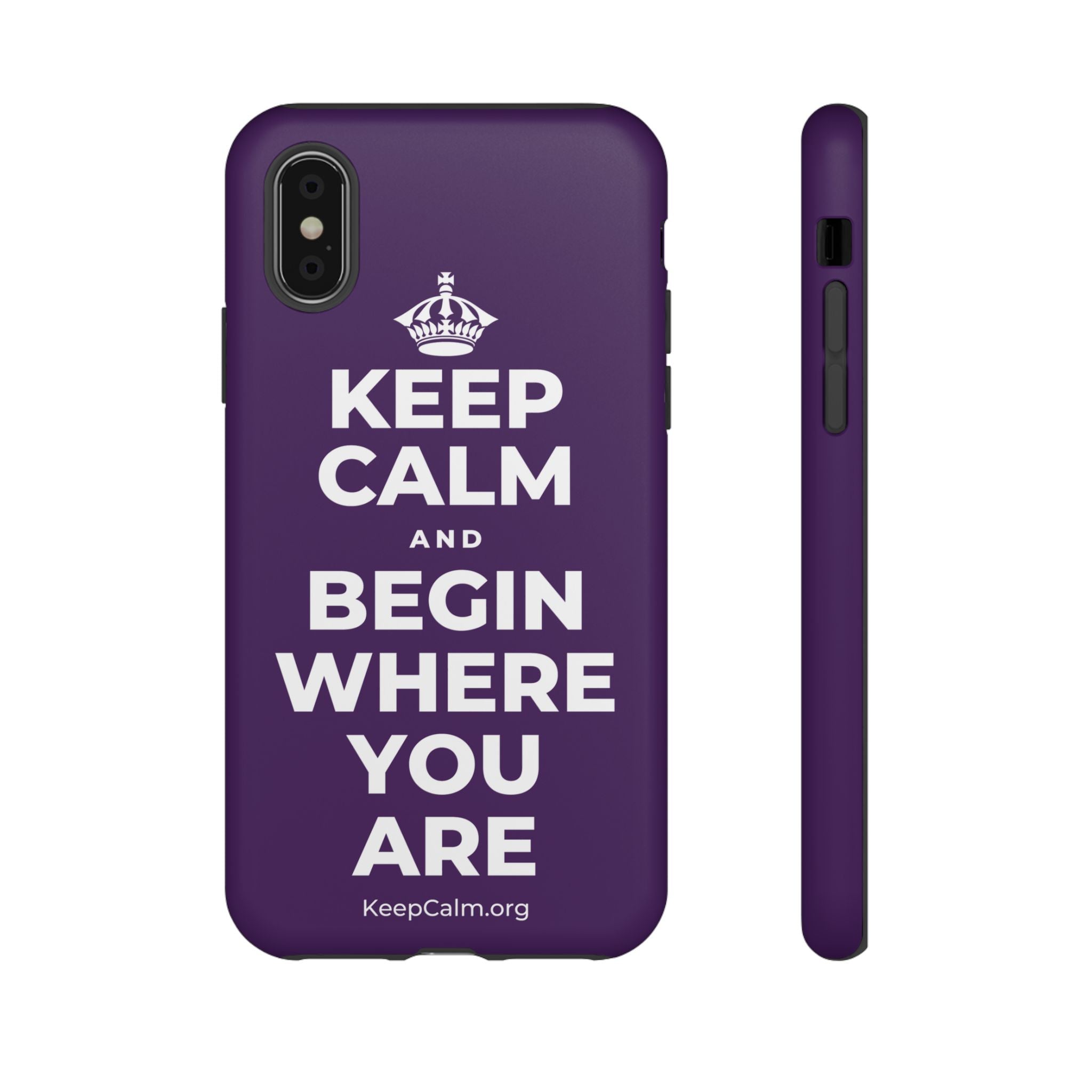 KEEP CALM AND BEGIN WHERE YOU ARE Phone Case