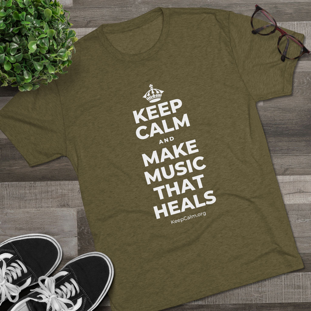 KEEP CALM AND MAKE MUSIC THAT HEALS Tri-Blend Tee