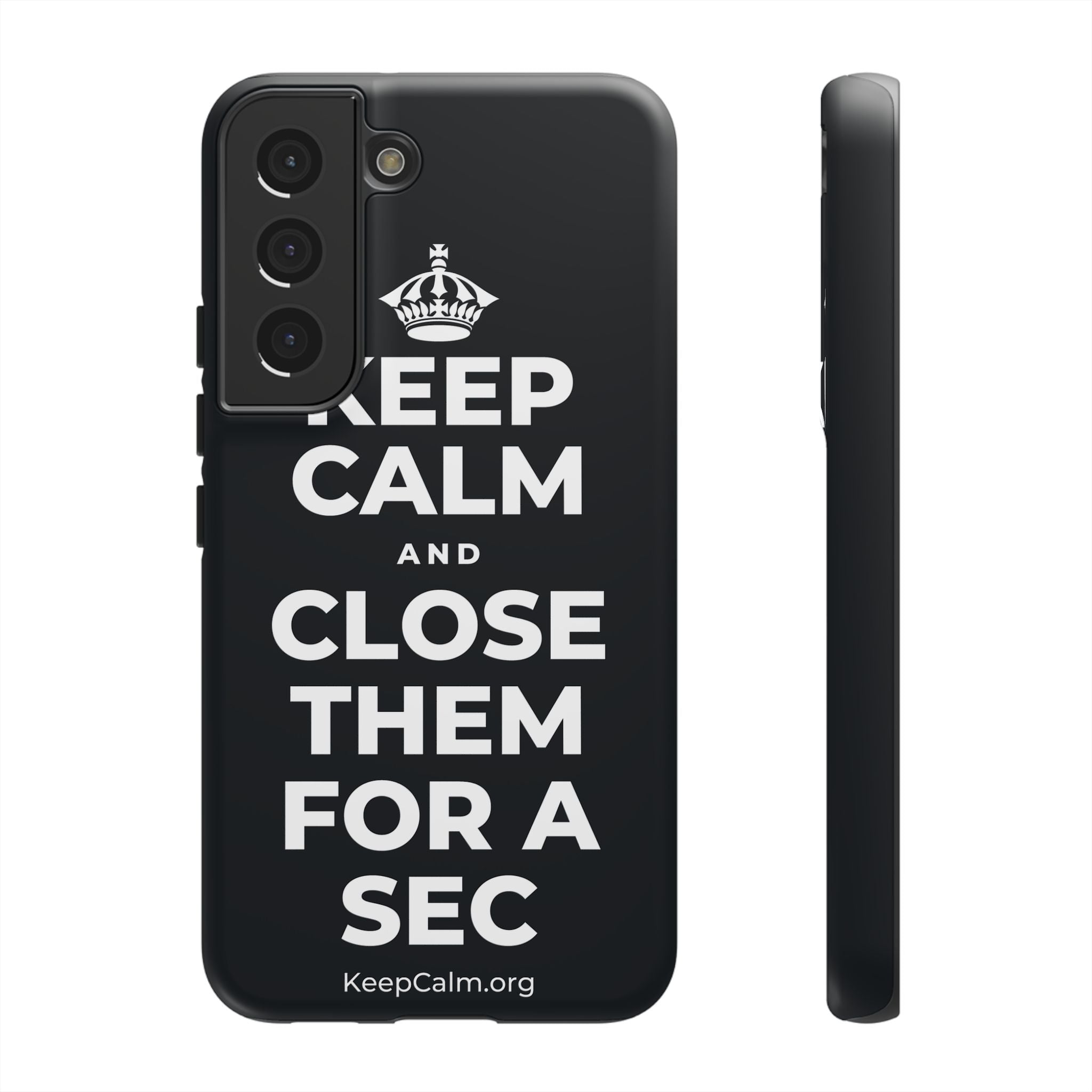 KEEP CALM AND CLOSE THEM FOR A SEC Phone Case (Dark)