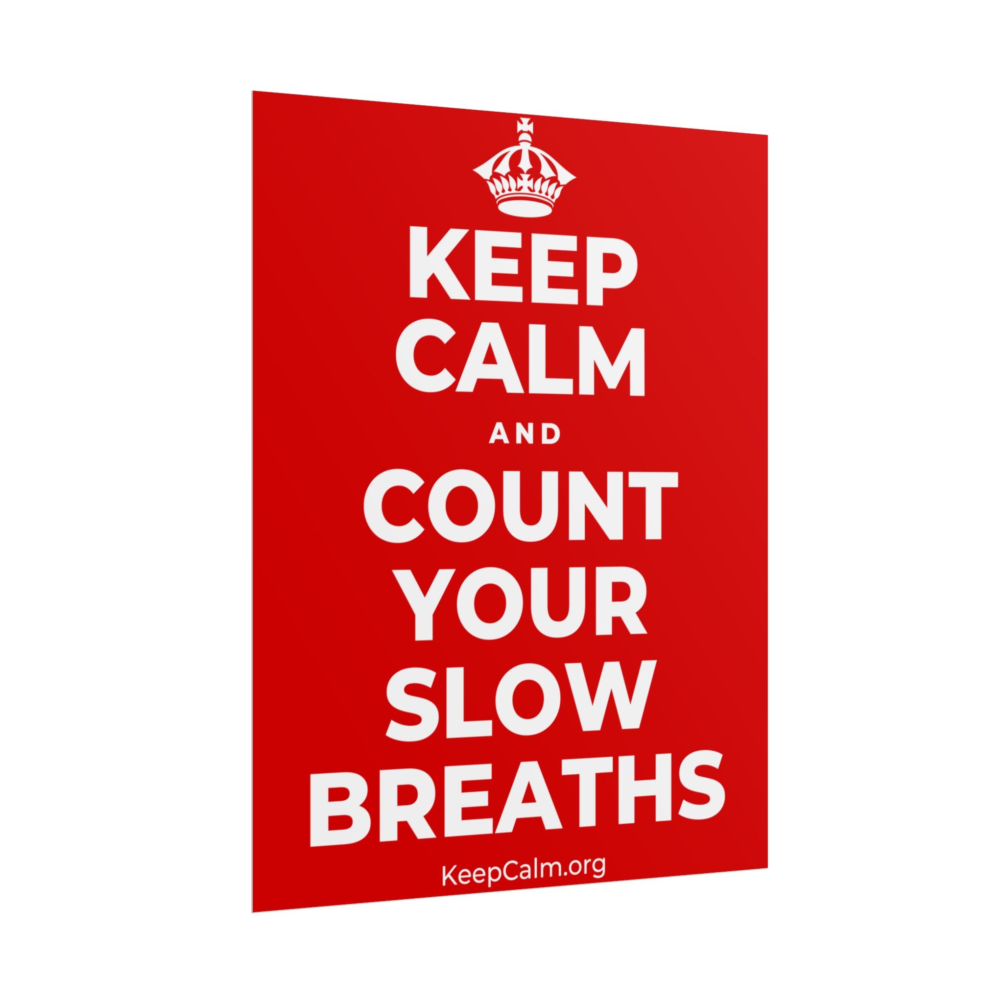 KEEP CALM AND COUNT YOUR SLOW BREATHS Poster