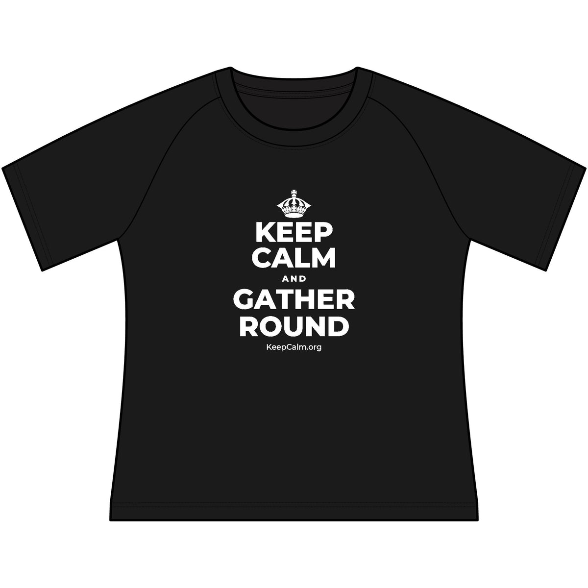 KEEP CALM AND GATHER ROUND Women's Raglan Tee