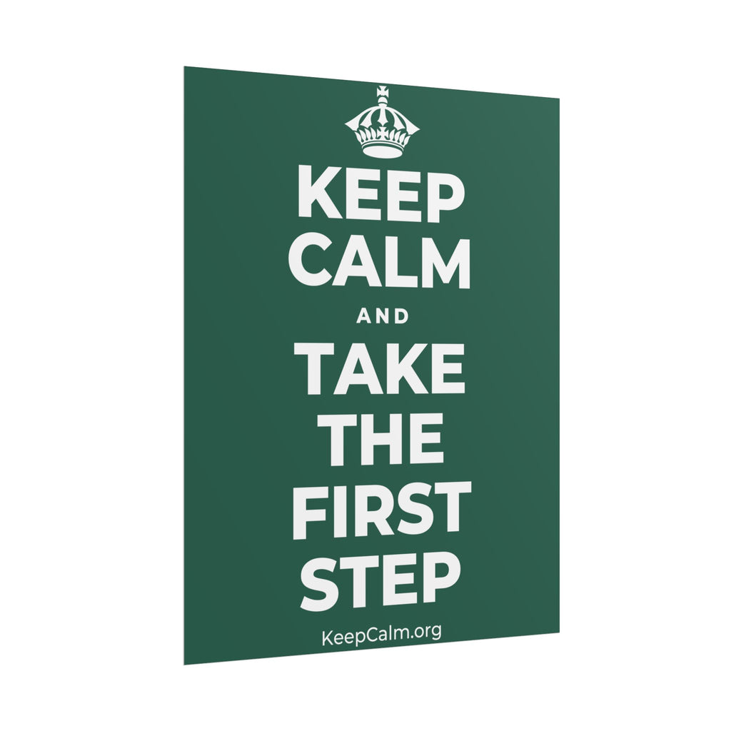 KEEP CALM AND TAKE THE FIRST STEP Poster