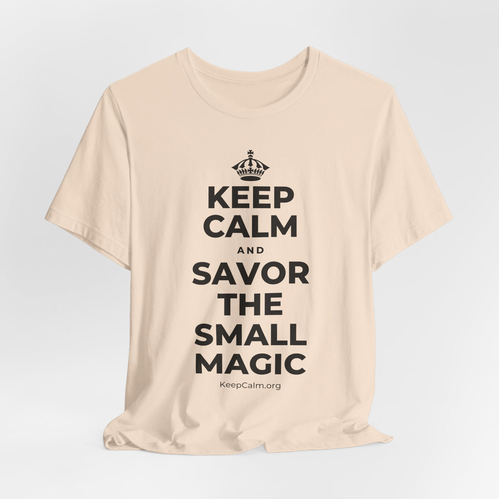 KEEP CALM AND SAVOR THE SMALL MAGIC T-Shirt (Soft Cream–Heather Mauve)