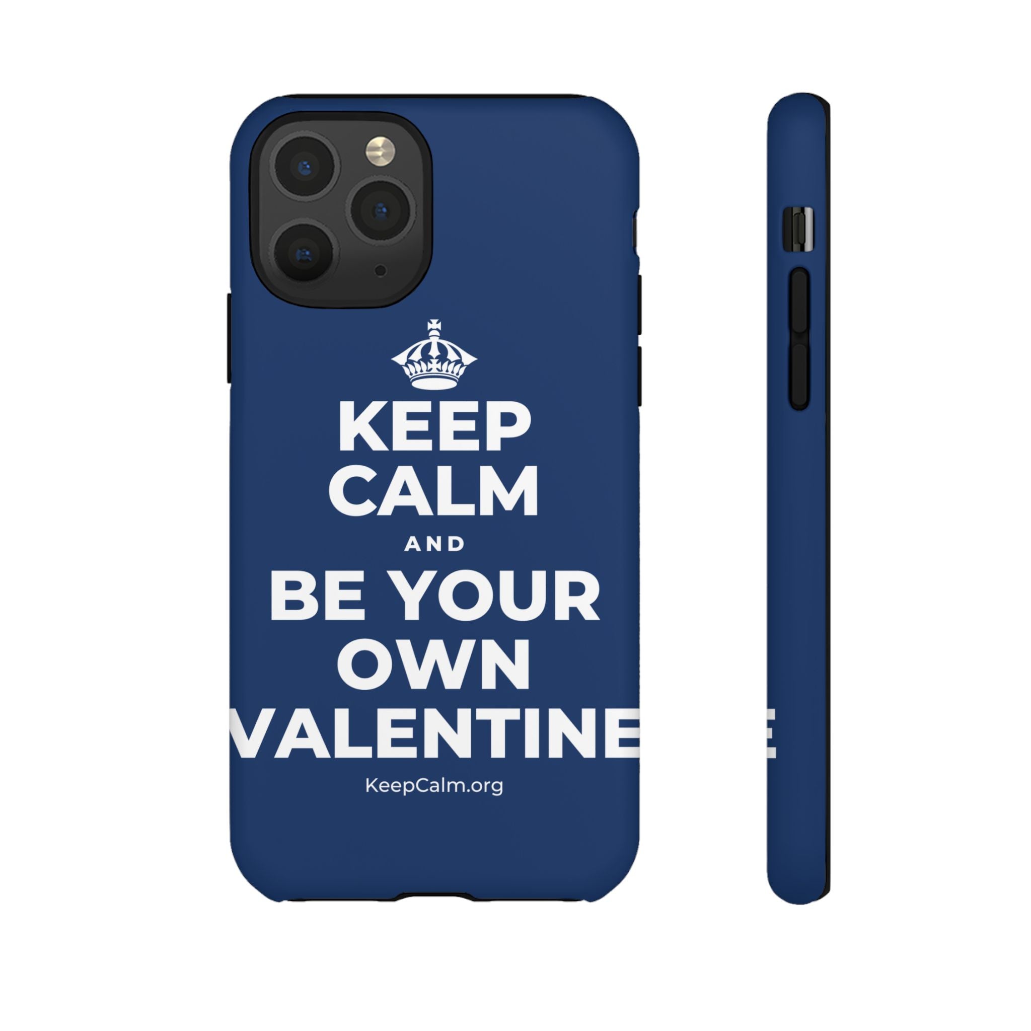 KEEP CALM AND BE YOUR OWN VALENTINE Phone Case