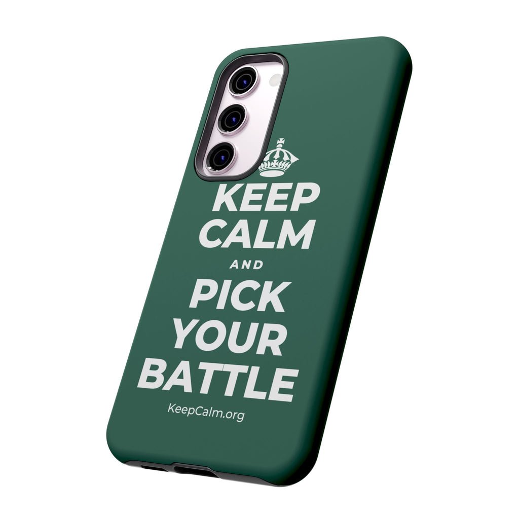 KEEP CALM AND PICK YOUR BATTLE Phone Case