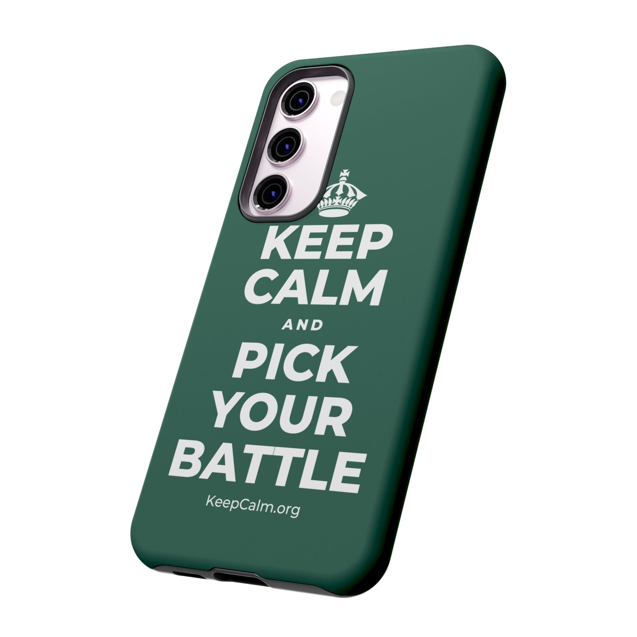 KEEP CALM AND PICK YOUR BATTLE Phone Case