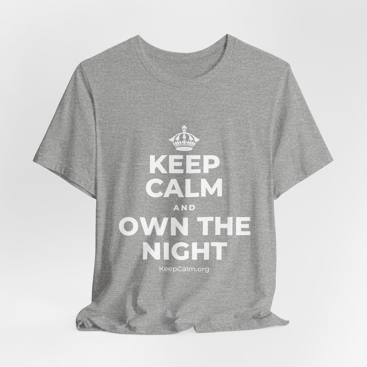 KEEP CALM AND OWN THE NIGHT T-Shirt (White–Asphalt)