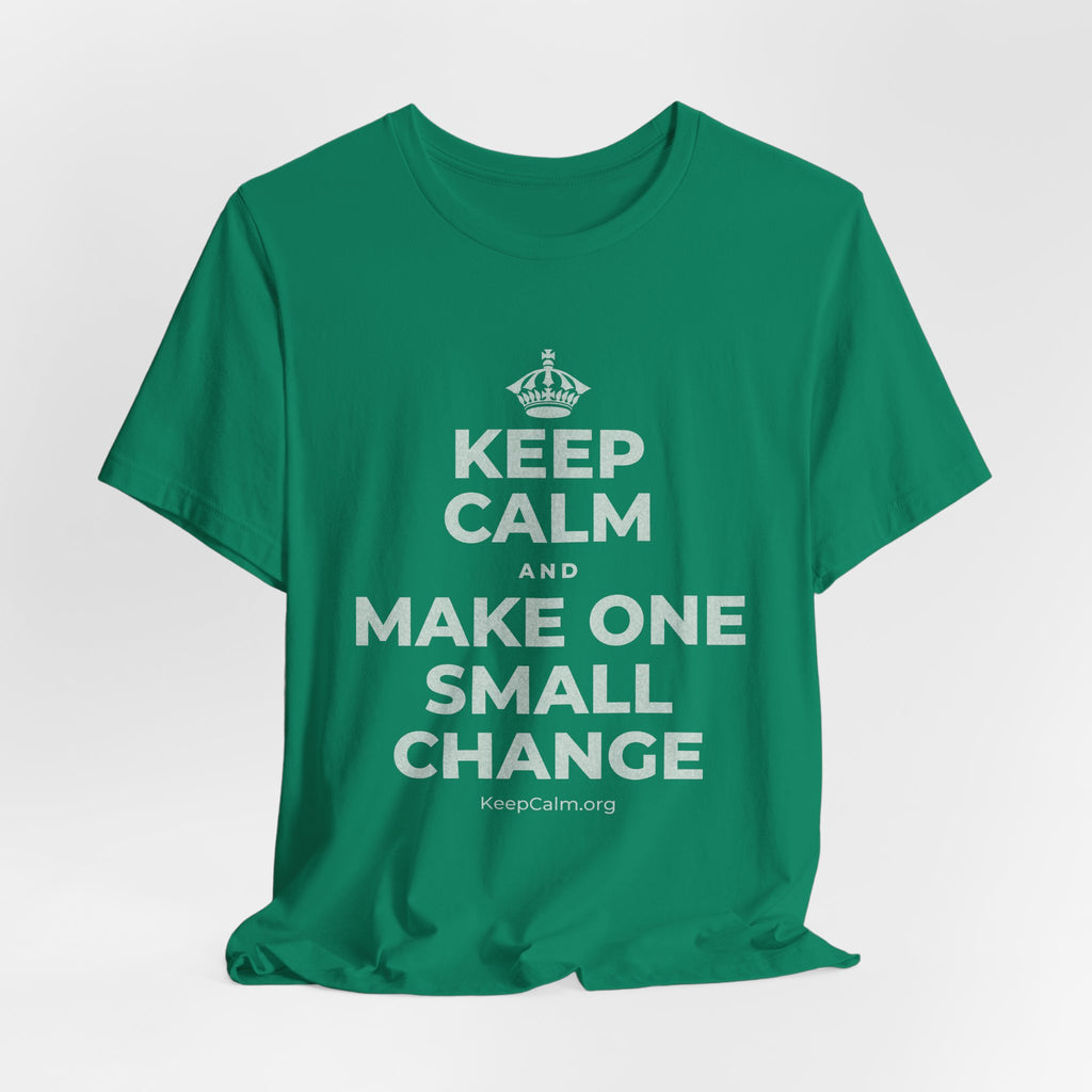 KEEP CALM AND MAKE ONE SMALL CHANGE T-Shirt (White–Asphalt)