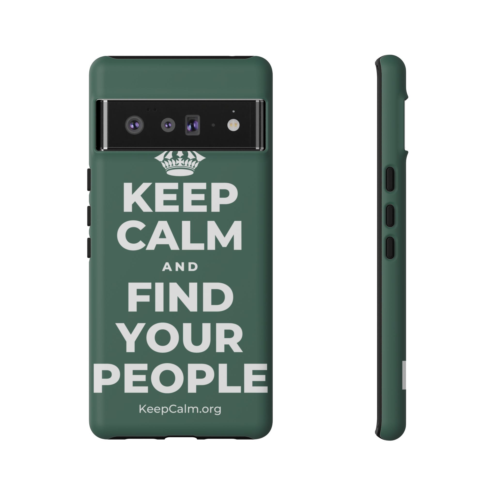KEEP CALM AND FIND YOUR PEOPLE Phone Case