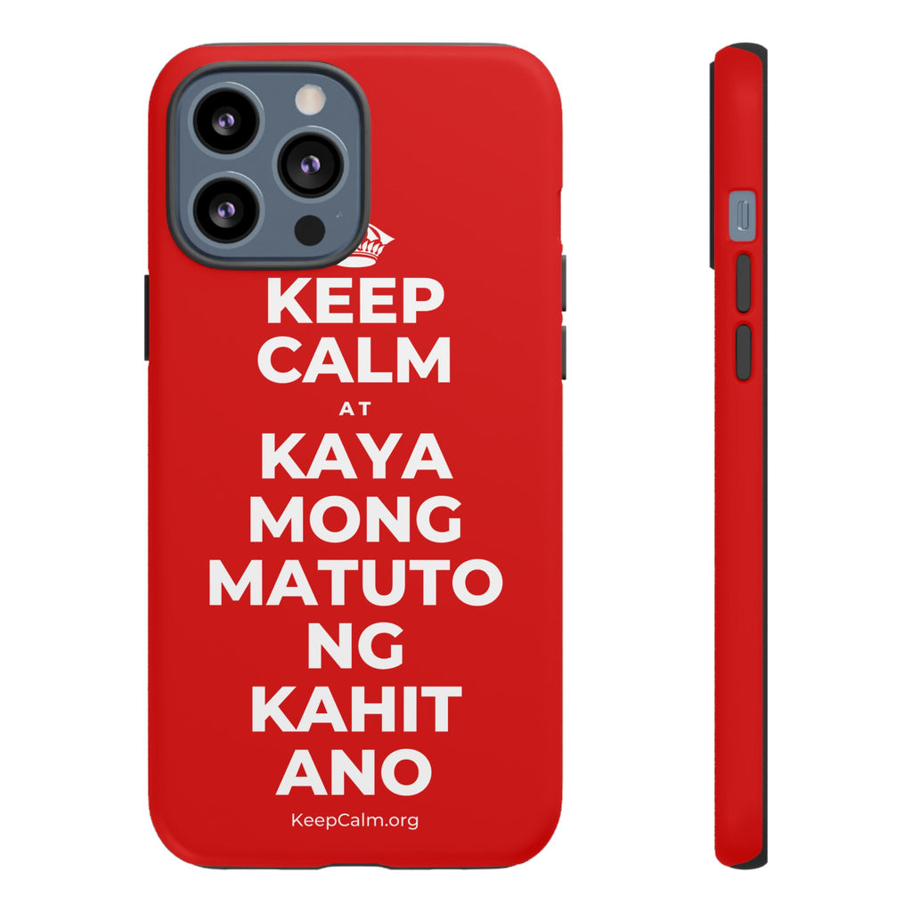 KEEP CALM AT KAYA MONG MATUTO NG KAHIT ANO Phone Case