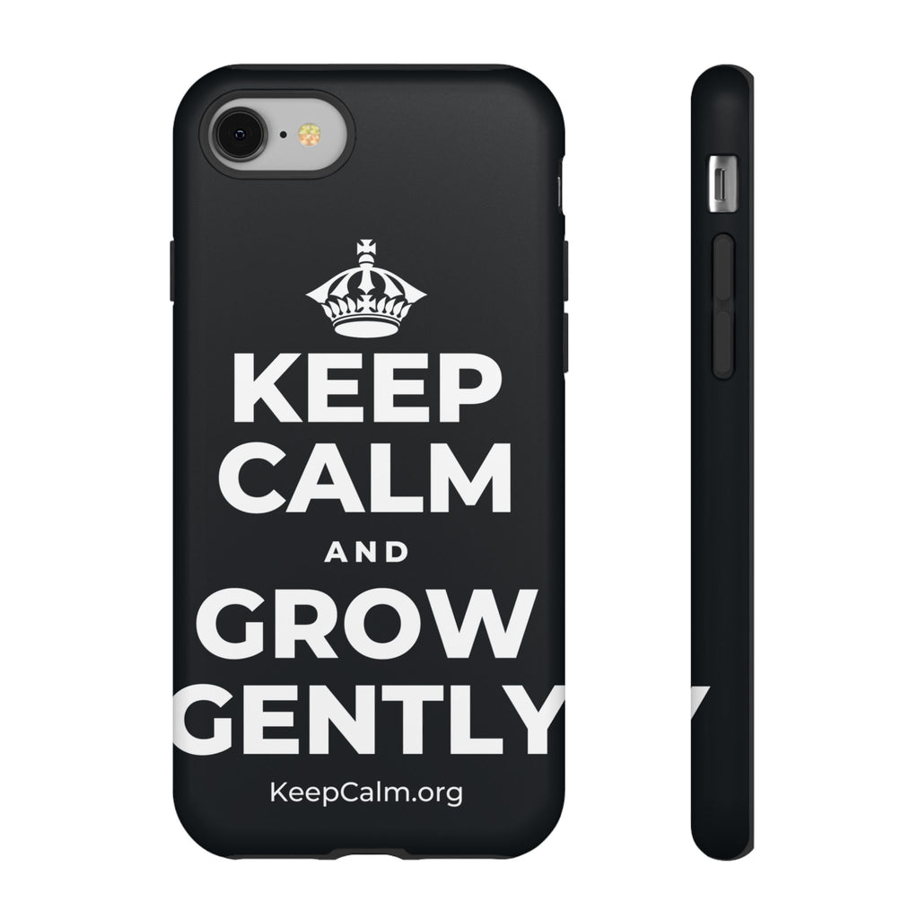 KEEP CALM AND GROW GENTLY Phone Case (Dark)
