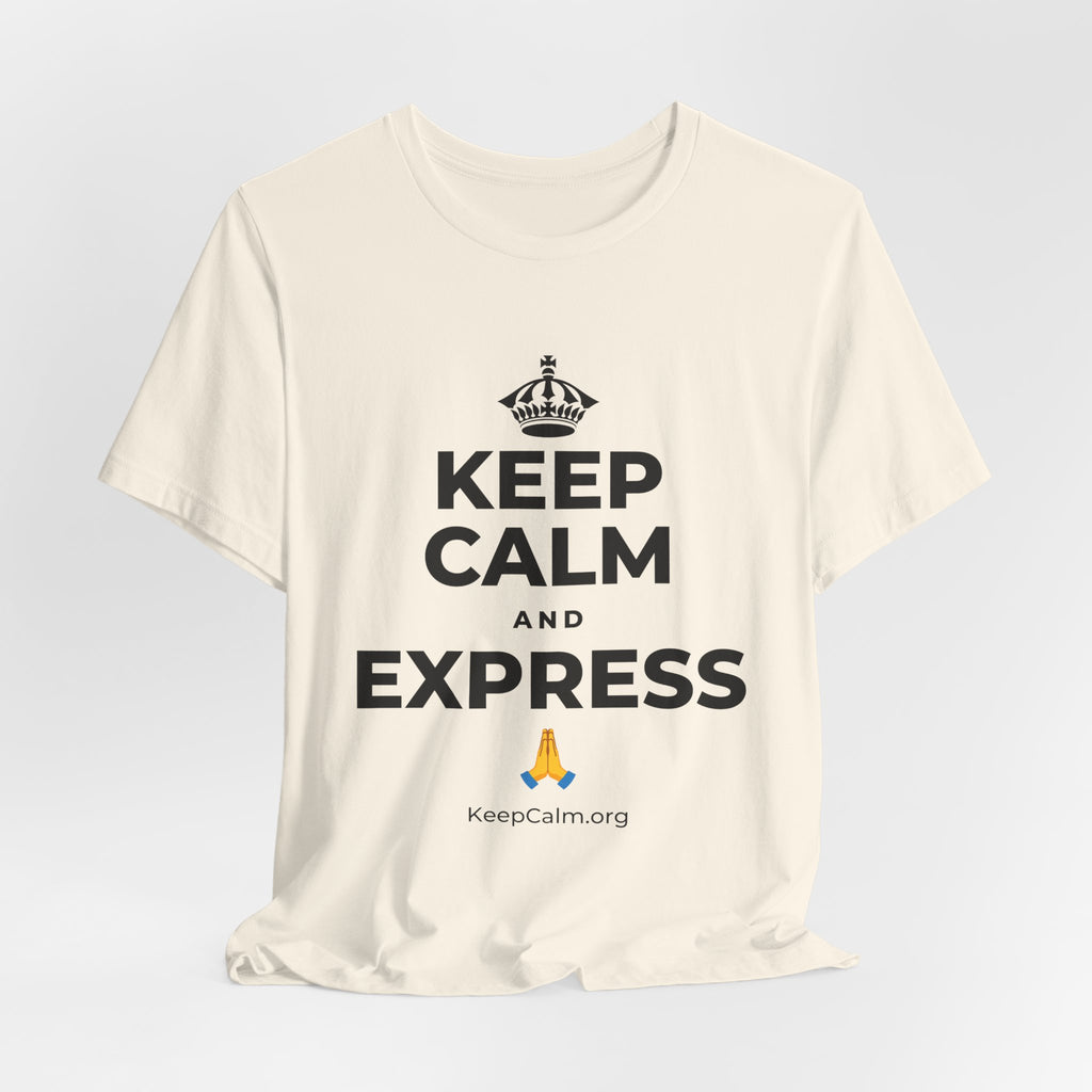 KEEP CALM AND EXPRESS 🙏 T-Shirt (White–Asphalt)