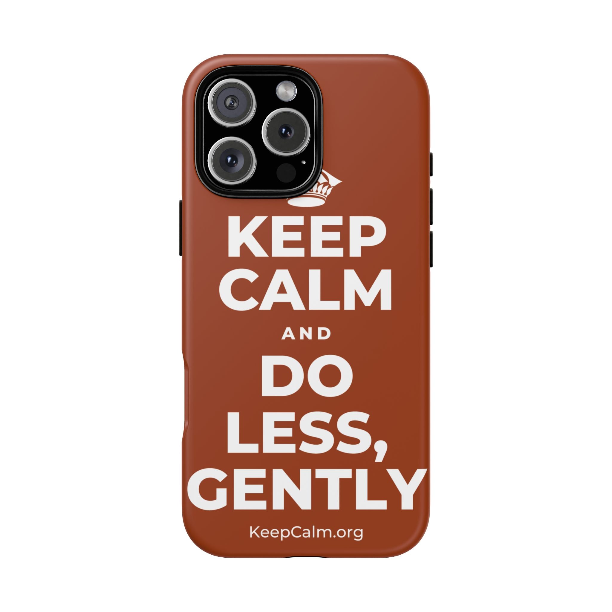 KEEP CALM AND DO LESS, GENTLY Phone Case