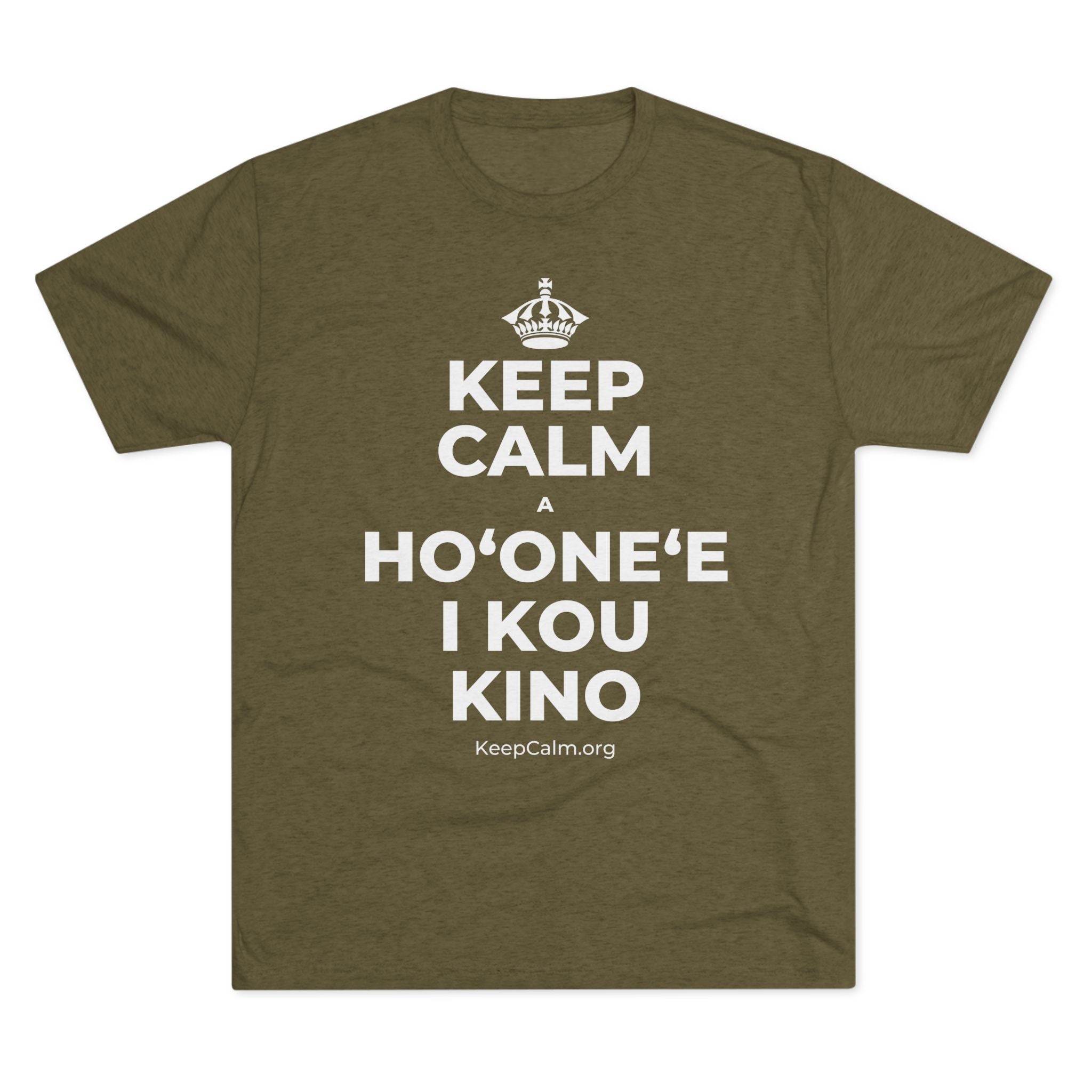 KEEP CALM A HOʻONEʻE I KOU KINO Tri-Blend Tee
