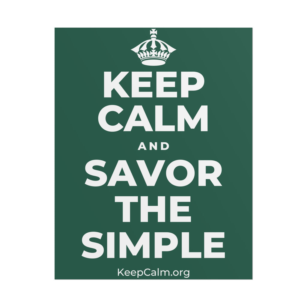 KEEP CALM AND SAVOR THE SIMPLE Poster