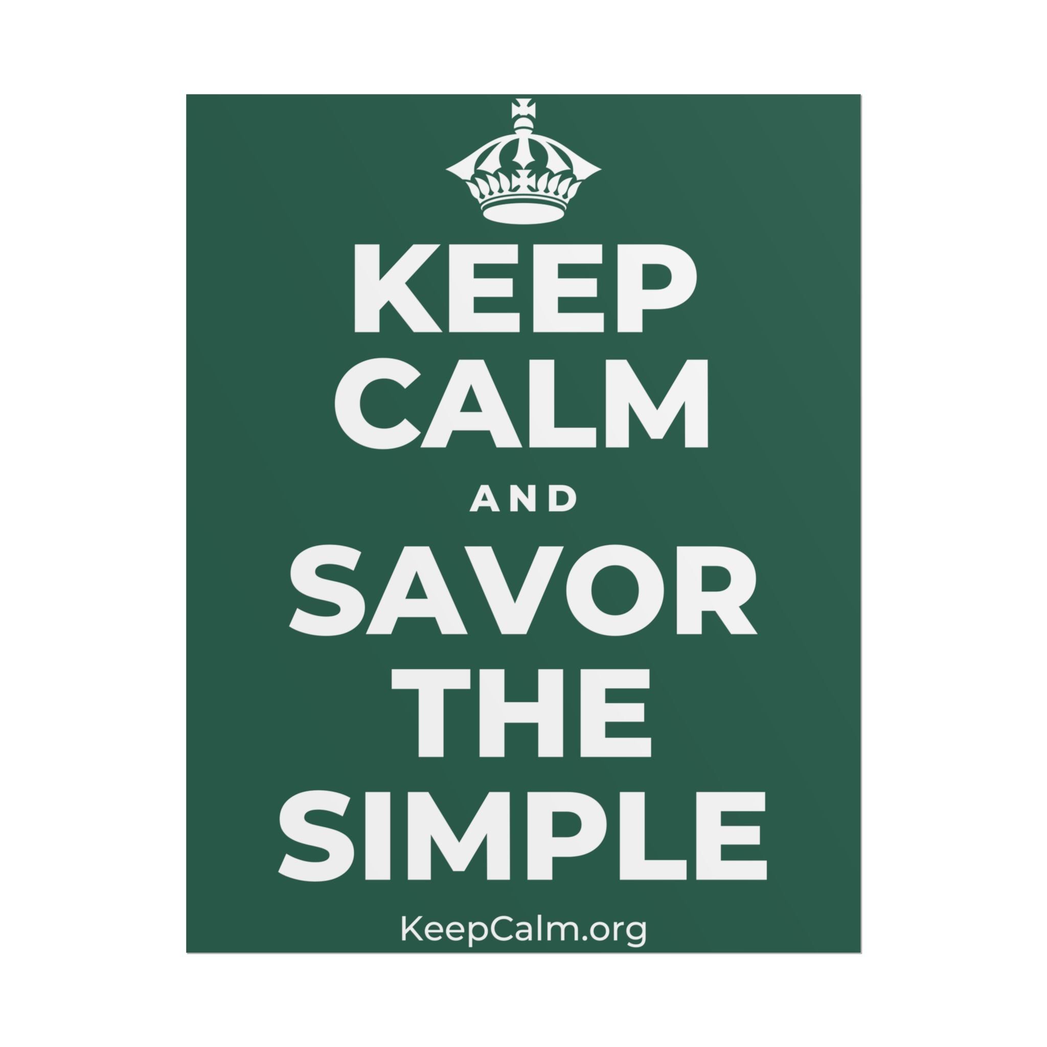 KEEP CALM AND SAVOR THE SIMPLE Poster