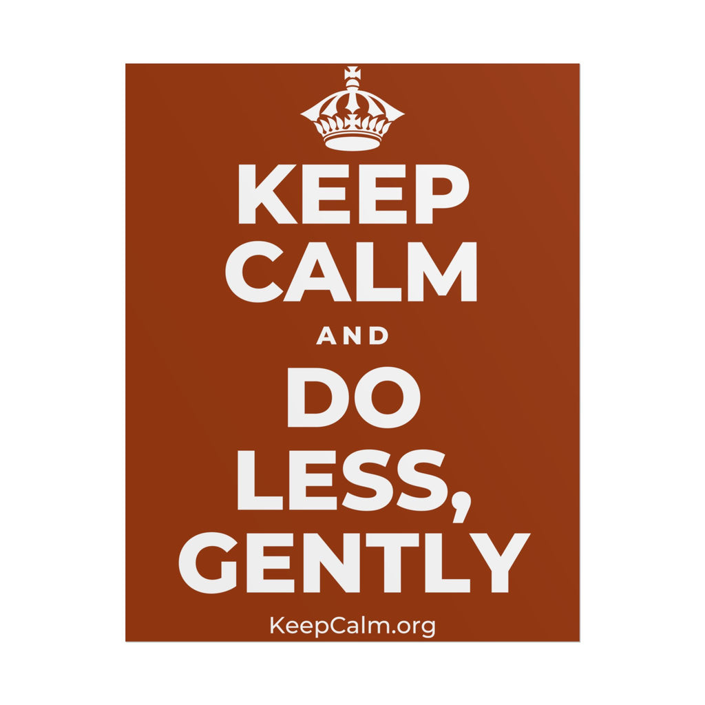 KEEP CALM AND DO LESS, GENTLY Poster
