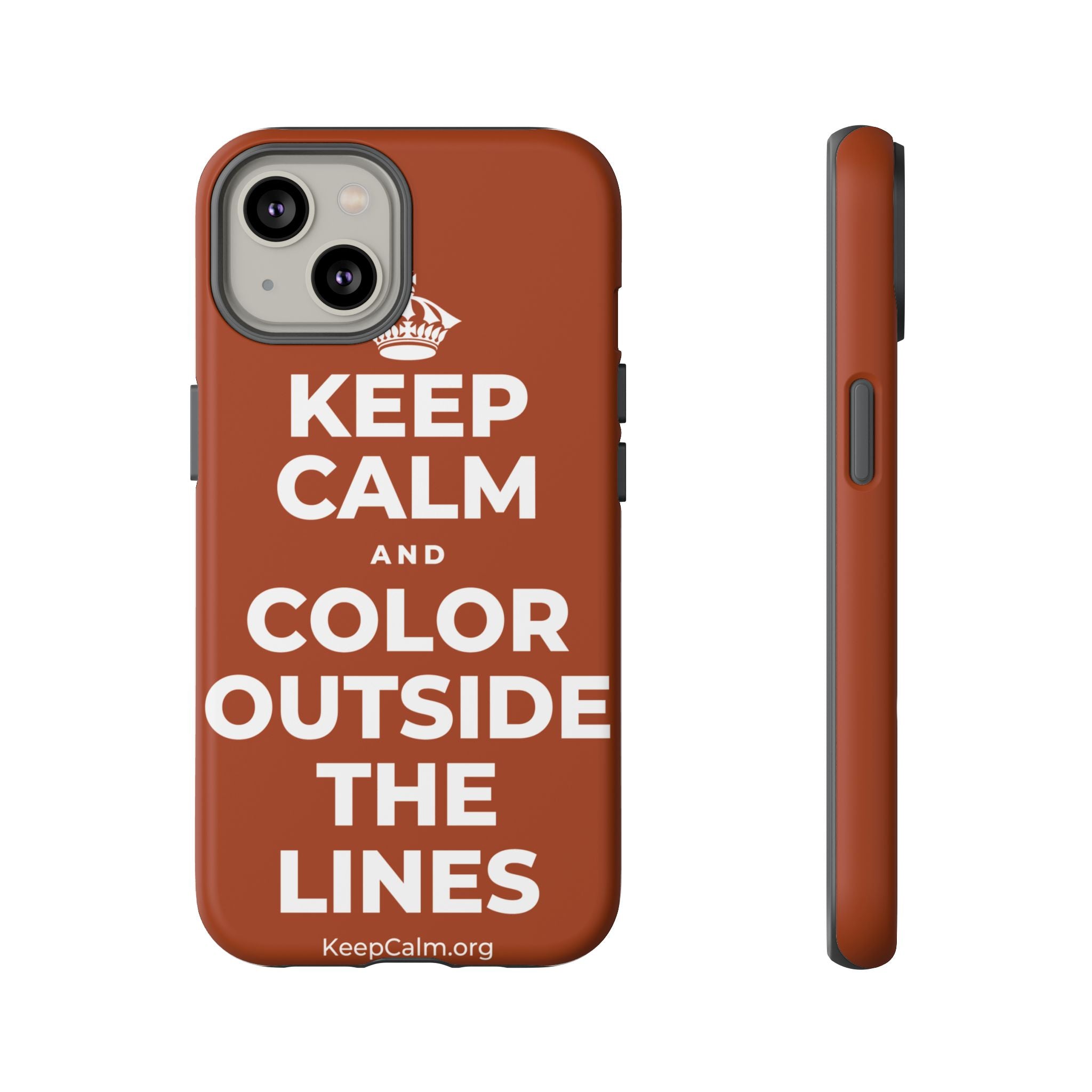 KEEP CALM AND COLOR OUTSIDE THE LINES Phone Case
