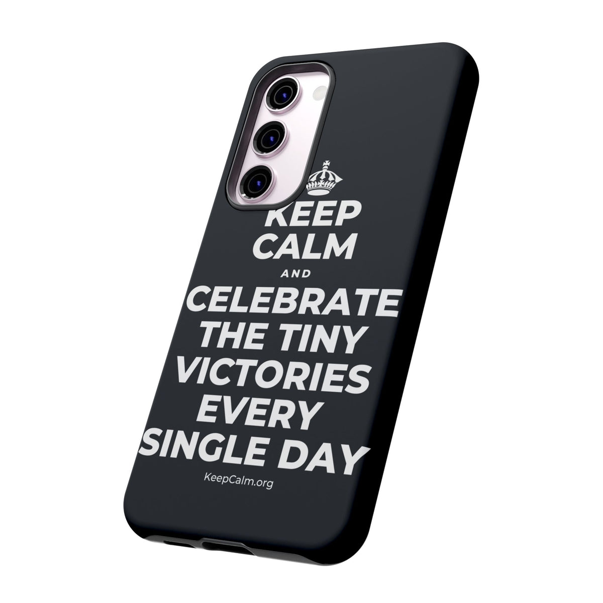 KEEP CALM AND CELEBRATE THE TINY VICTORIES EVERY SINGLE DAY Phone Case (Dark)