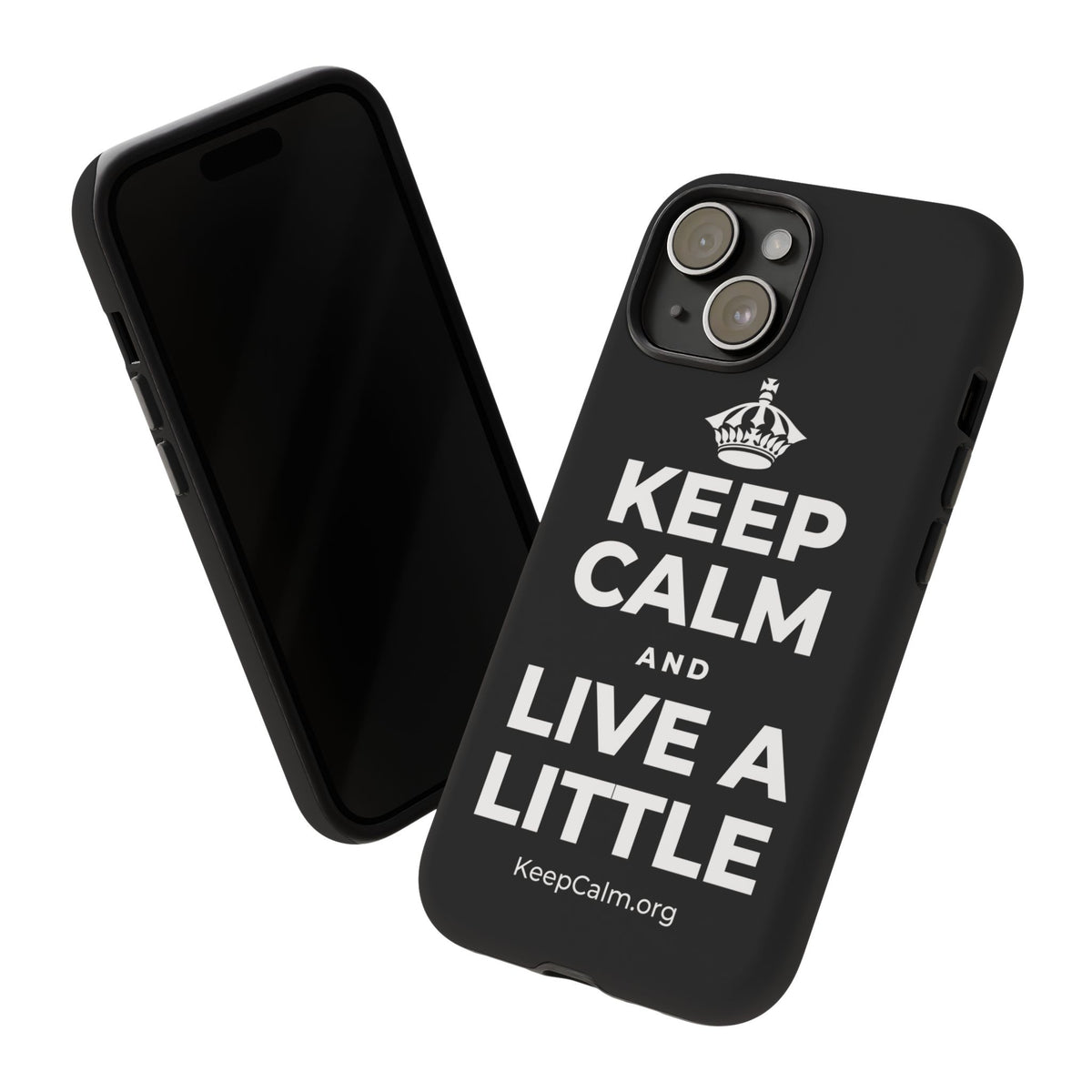 KEEP CALM AND LIVE A LITTLE Phone Case