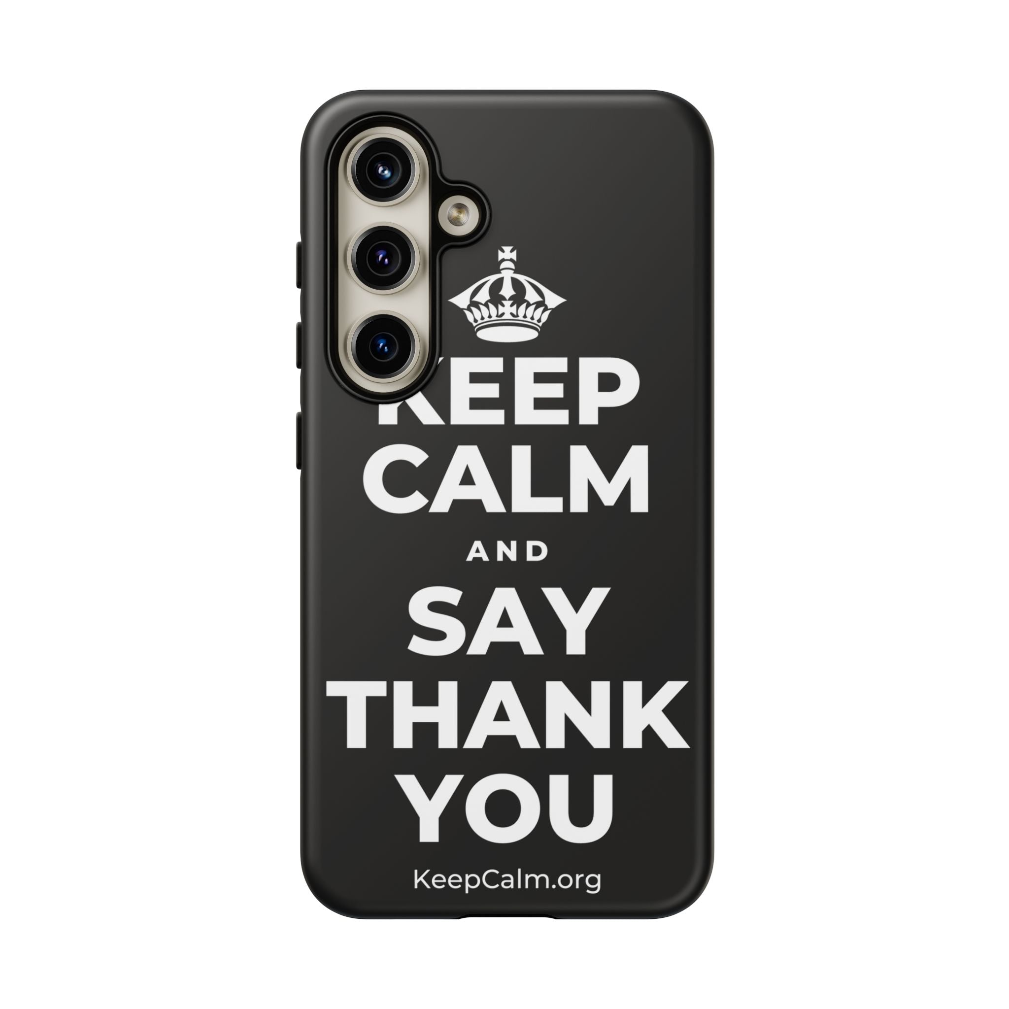KEEP CALM AND SAY THANK YOU Phone Case