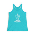 KEEP CALM AND FIND YOUR FREEDOM Women's Racerback Tank