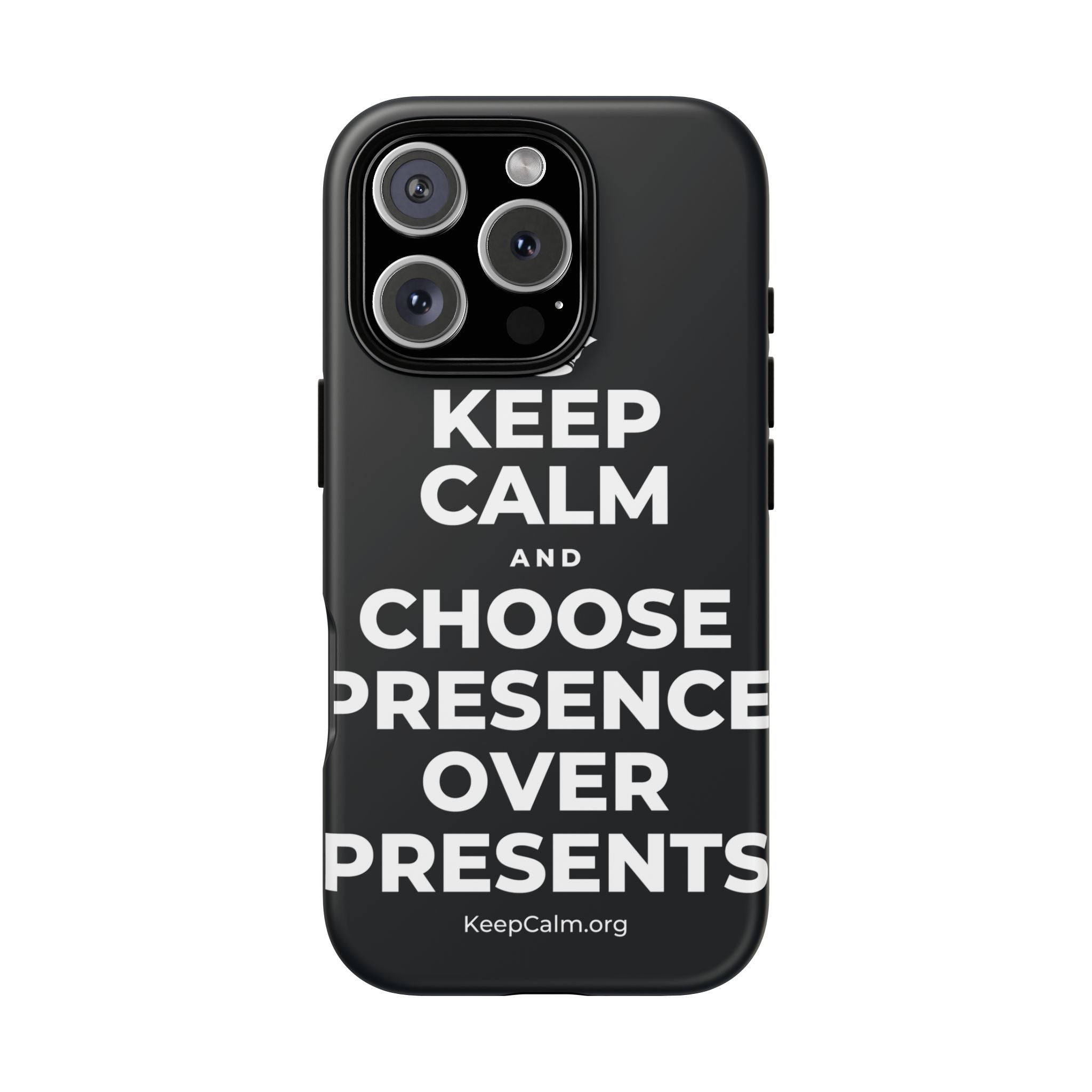 KEEP CALM AND CHOOSE PRESENCE OVER PRESENTS Phone Case (Dark)