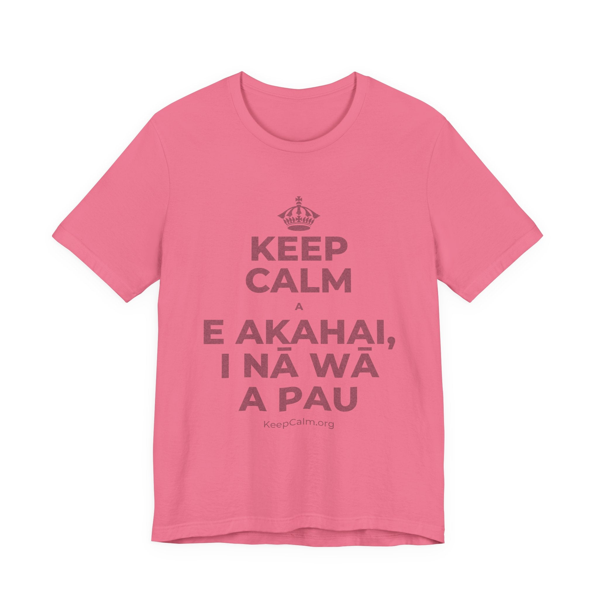 KEEP CALM A E AKAHAI, I NĀ WĀ A PAU T-Shirt (Military Green–Autumn)