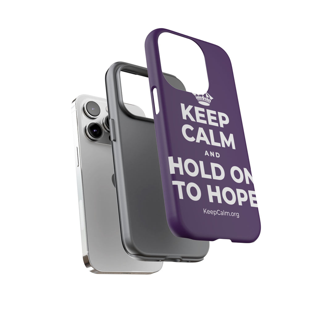 KEEP CALM AND HOLD ON TO HOPE Phone Case