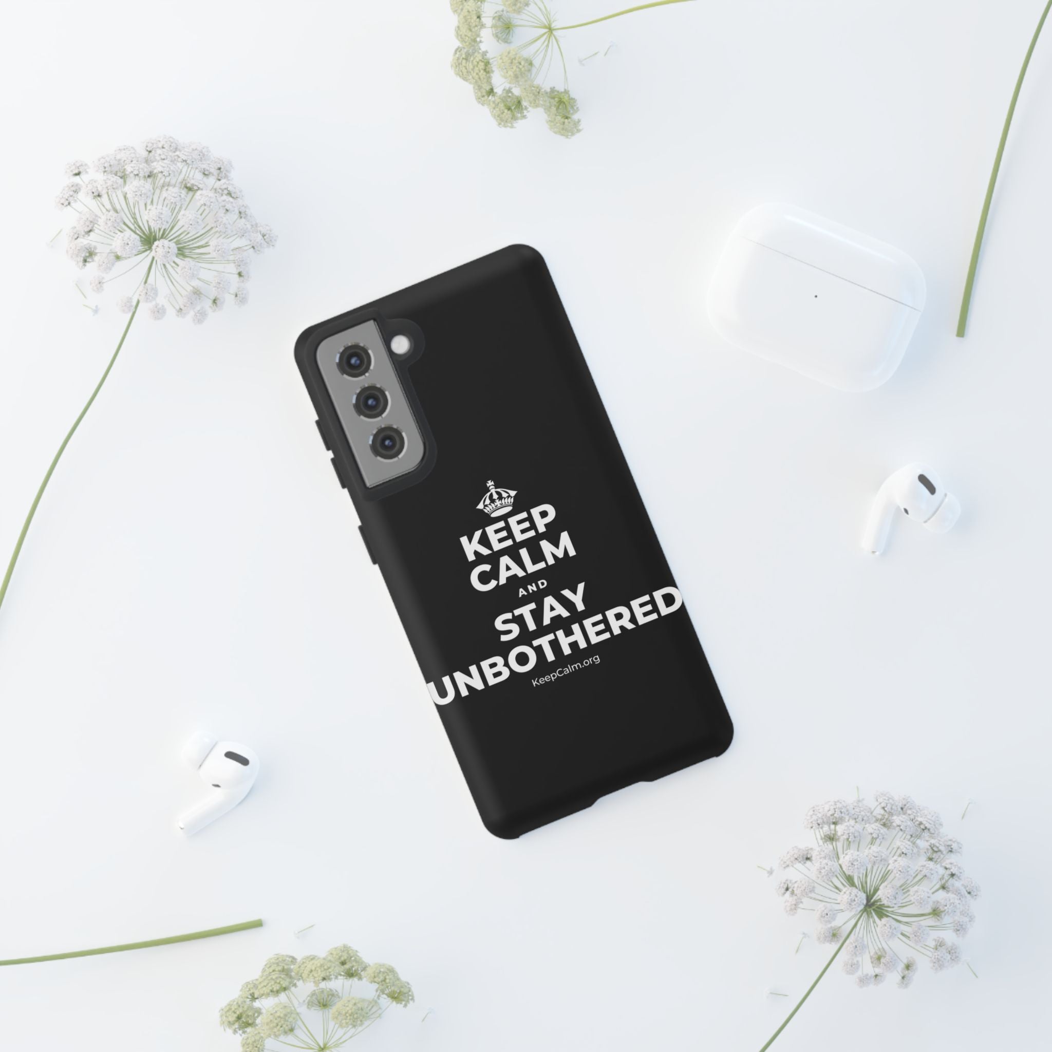 KEEP CALM AND STAY UNBOTHERED Phone Case