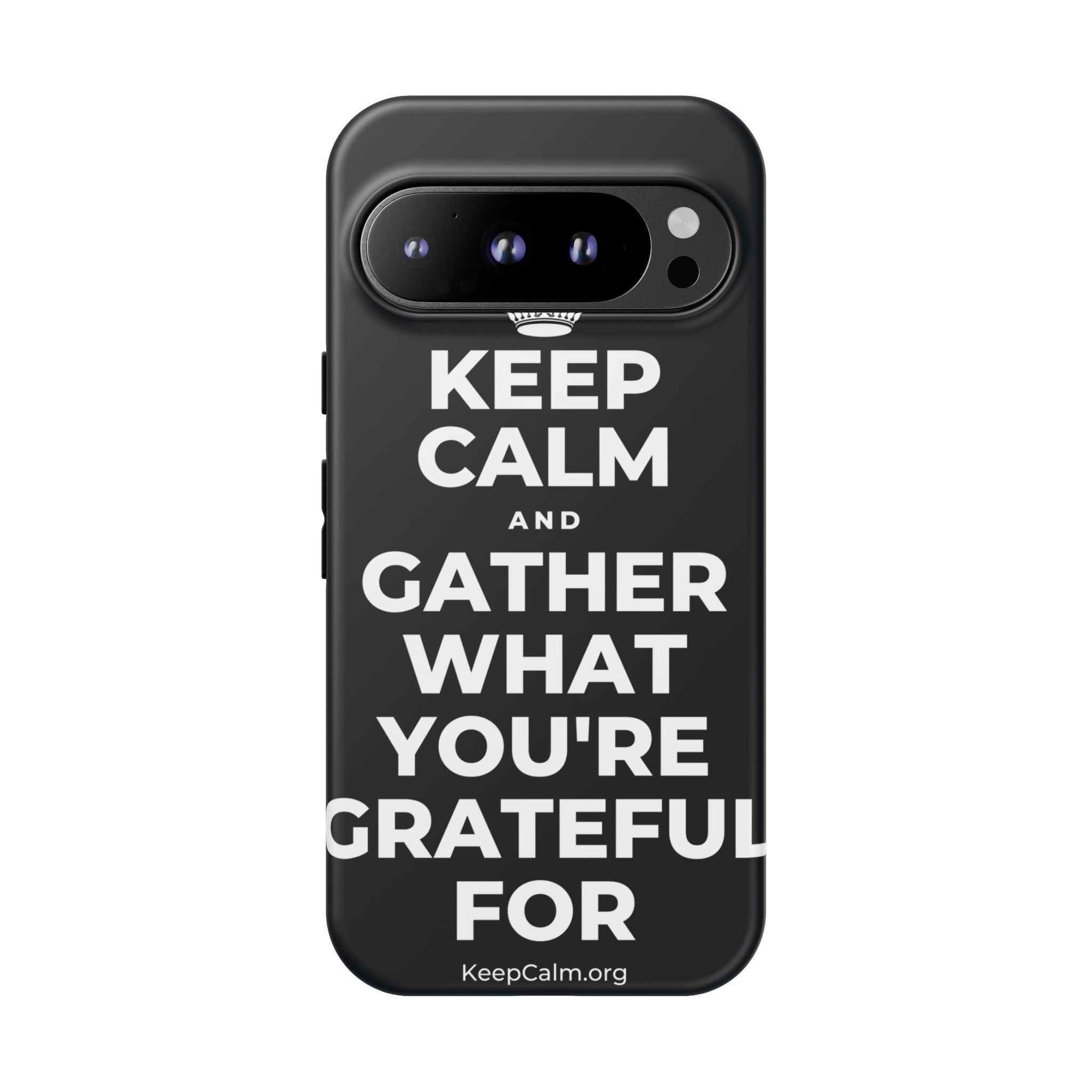 KEEP CALM AND GATHER WHAT YOU'RE GRATEFUL FOR Phone Case (Dark)