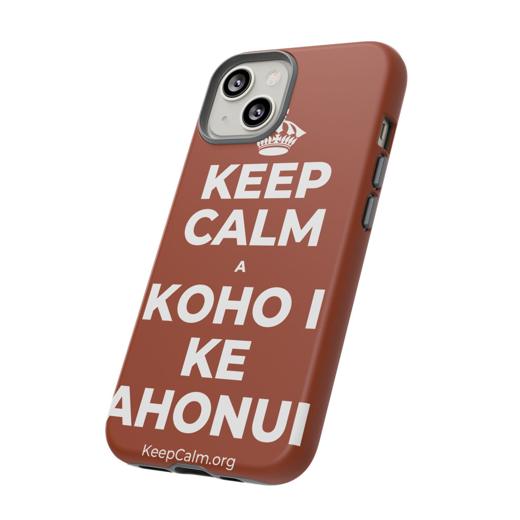 KEEP CALM A KOHO I KE AHONUI Phone Case