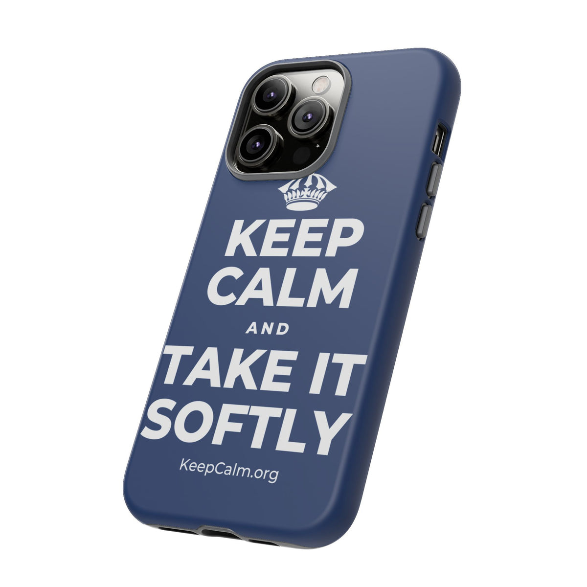 KEEP CALM AND TAKE IT SOFTLY Phone Case