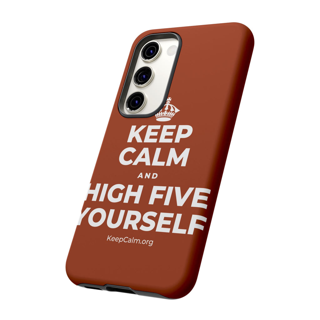 KEEP CALM AND HIGH FIVE YOURSELF Phone Case