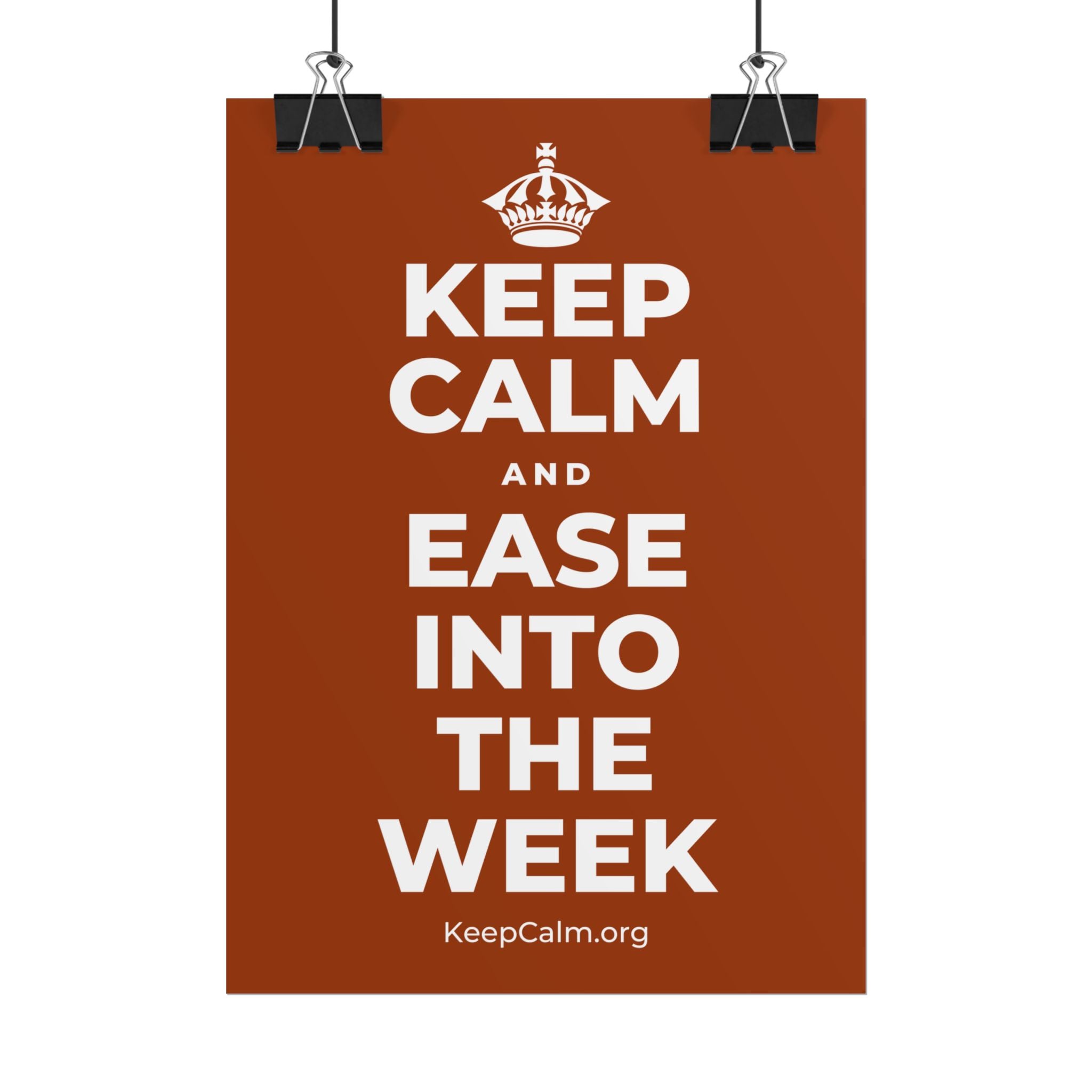 KEEP CALM AND EASE INTO THE WEEK Poster