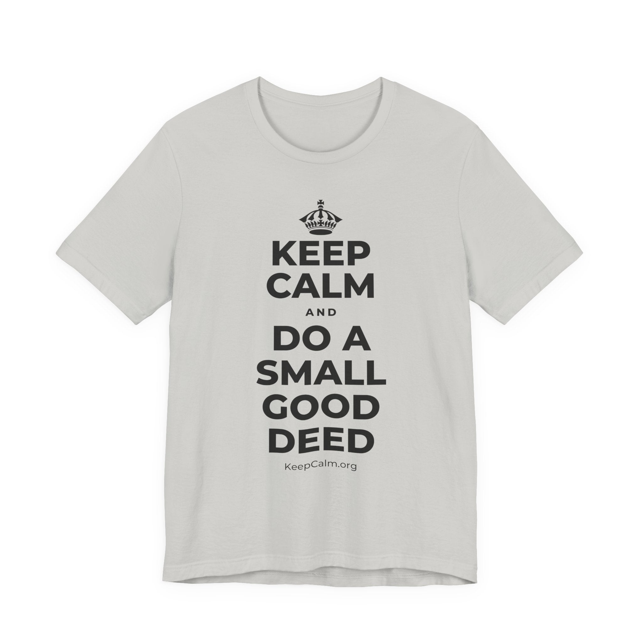 KEEP CALM AND DO A SMALL GOOD DEED T-Shirt (Baby Blue–Silver)