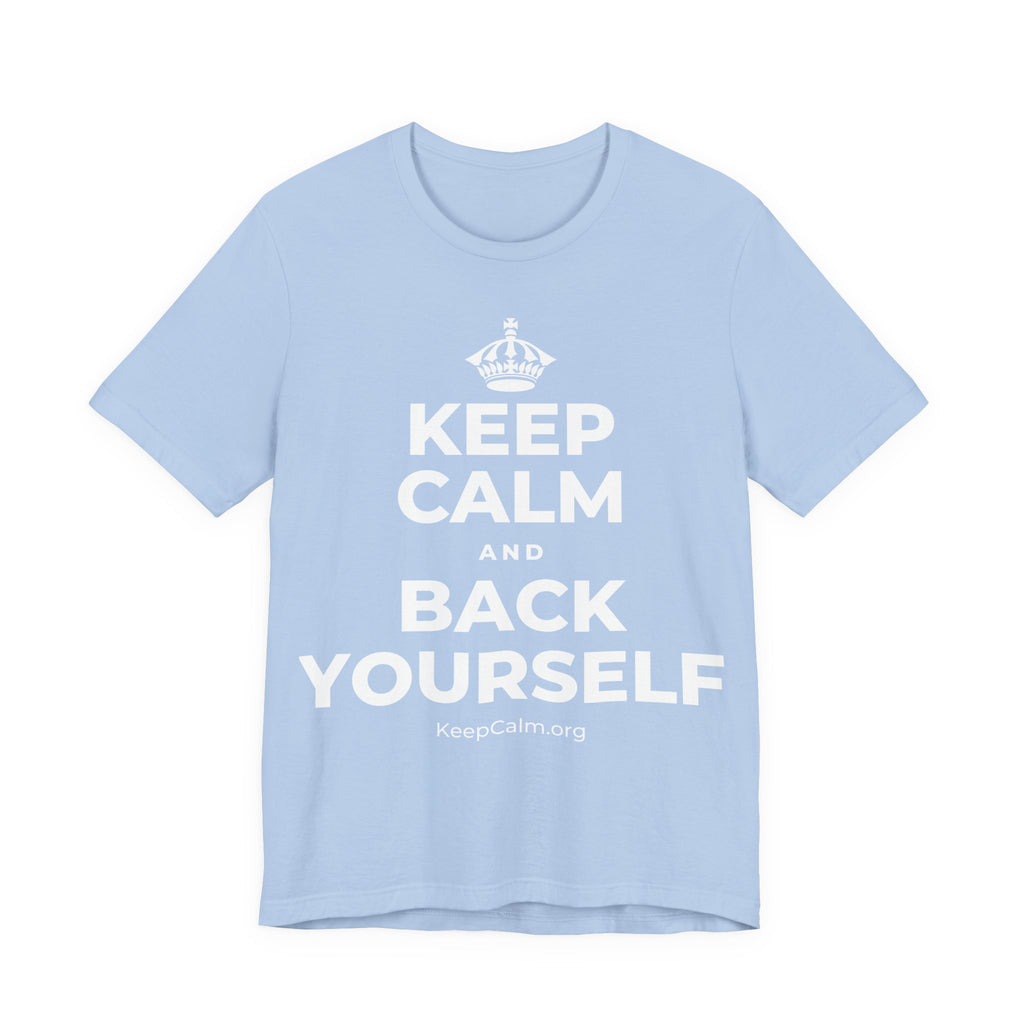 KEEP CALM AND BACK YOURSELF T-Shirt (Baby Blue–Silver)