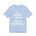 KEEP CALM AND BACK YOURSELF T-Shirt (Baby Blue–Silver)