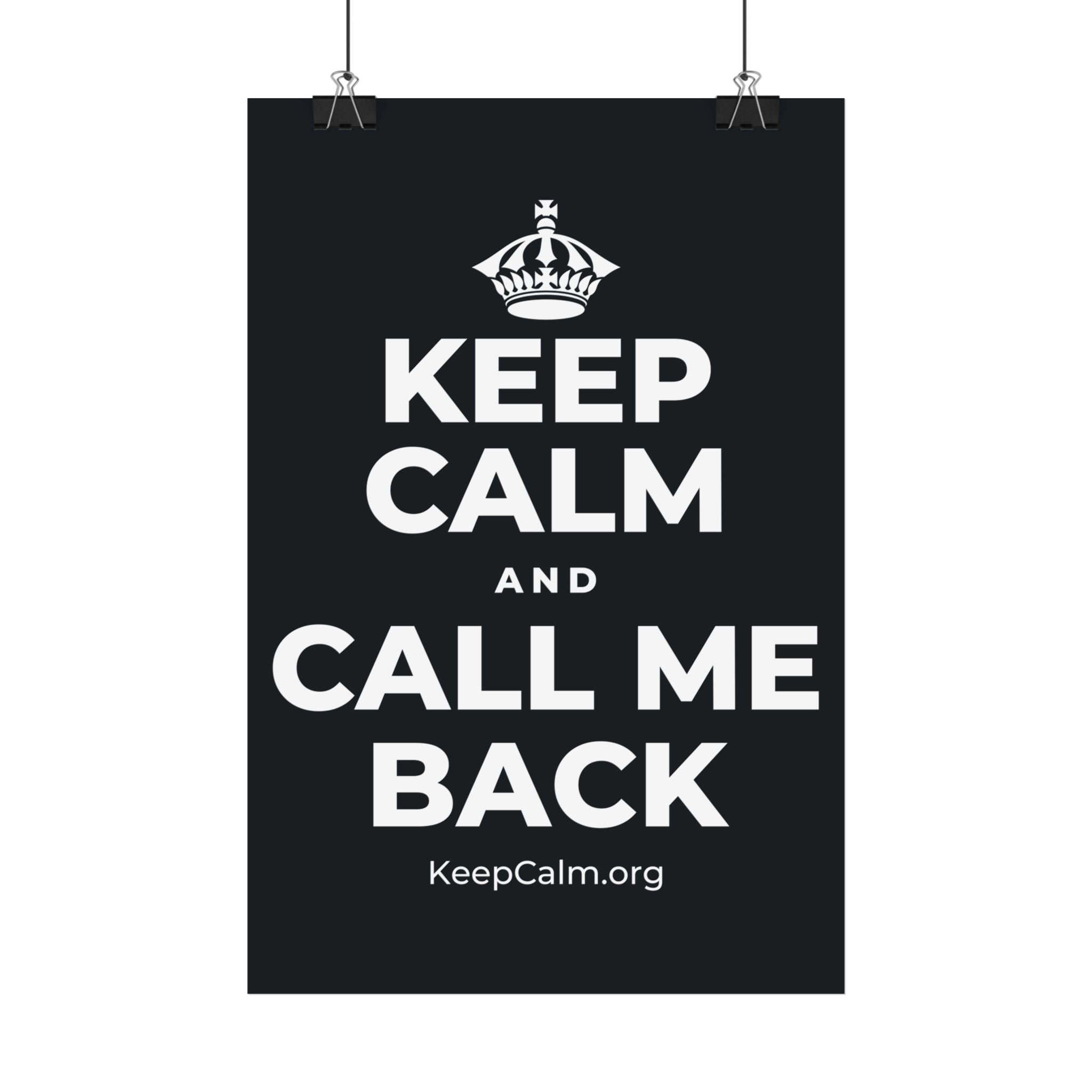 KEEP CALM AND CALL ME BACK Satin Poster (Dark)