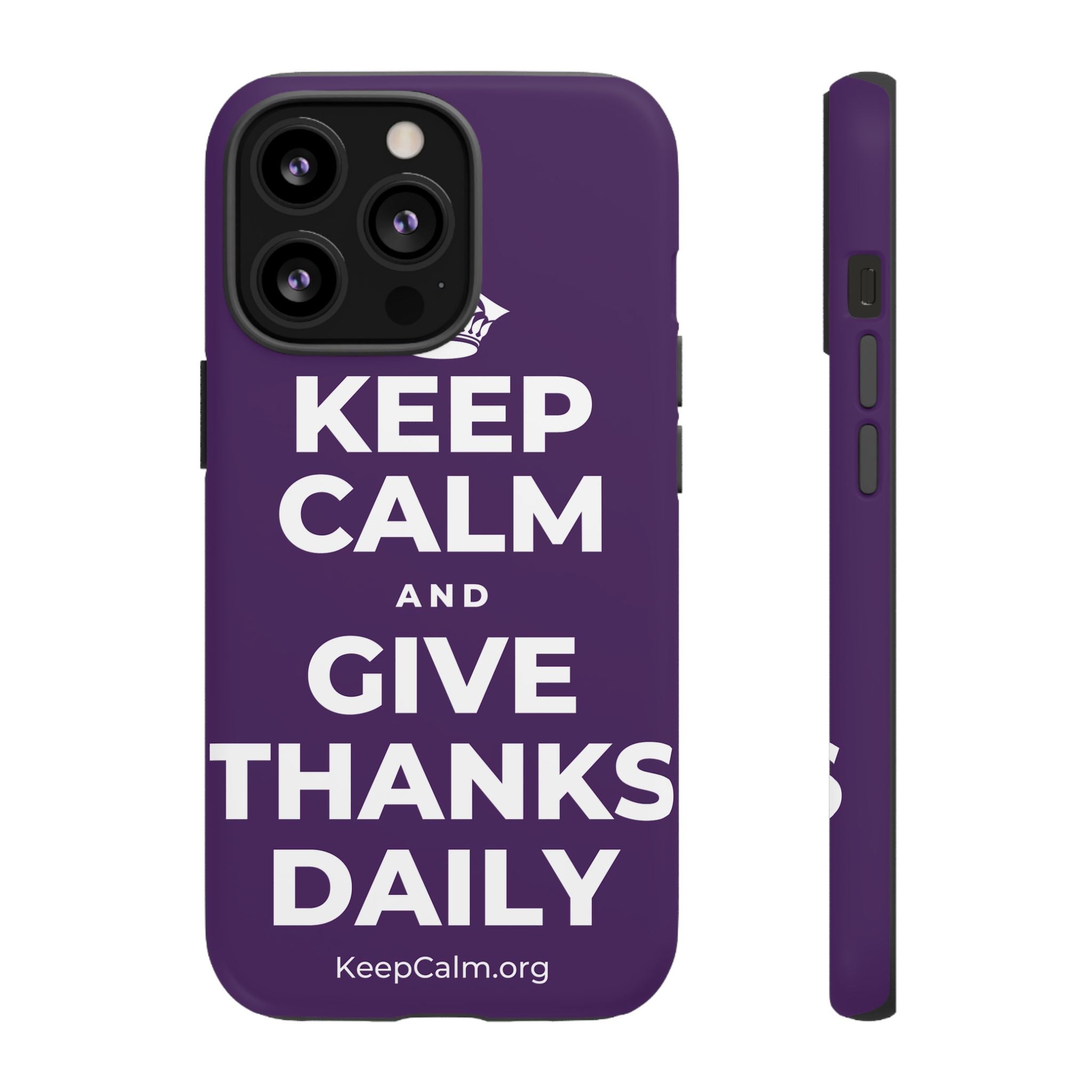KEEP CALM AND GIVE THANKS DAILY Phone Case
