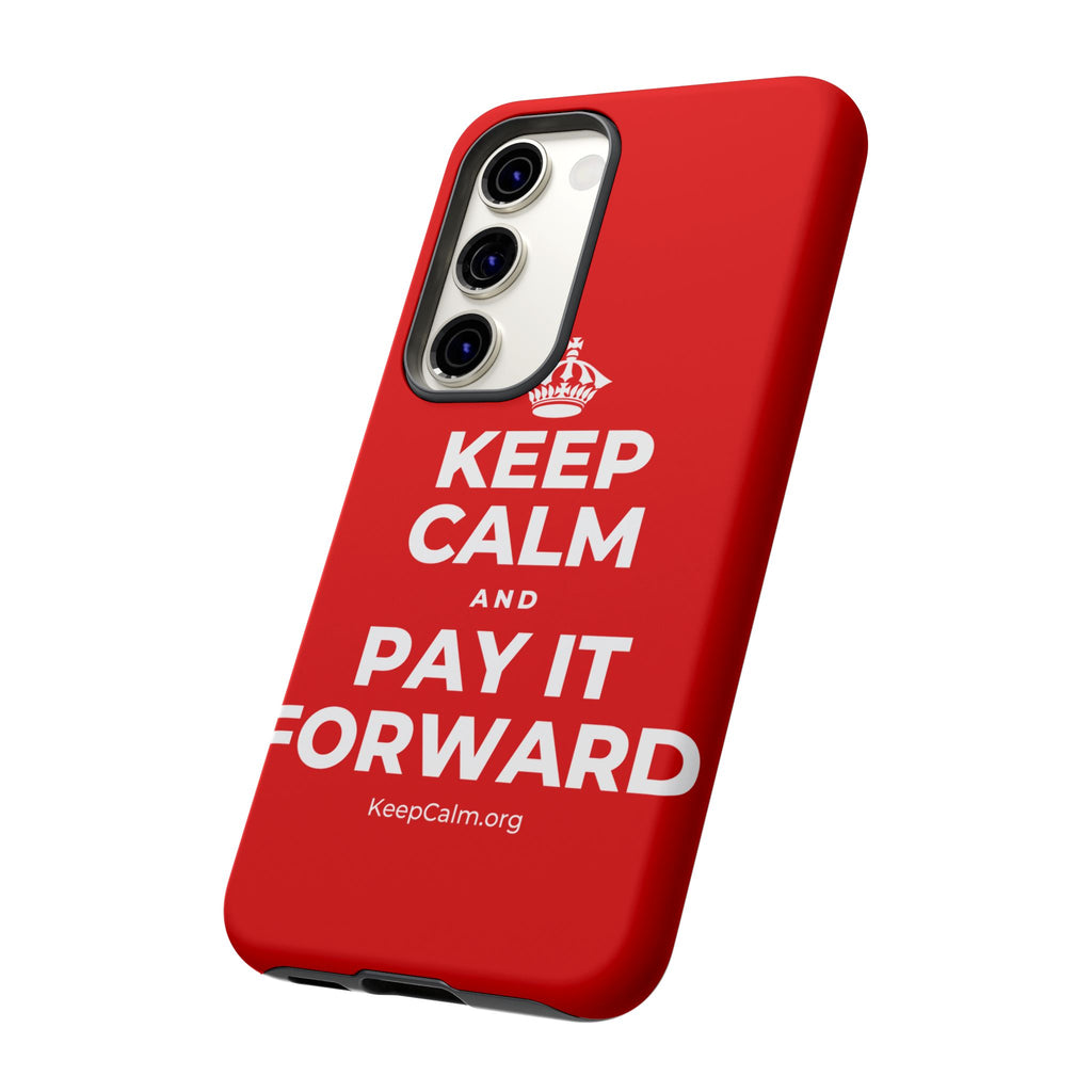 KEEP CALM AND PAY IT FORWARD Phone Case
