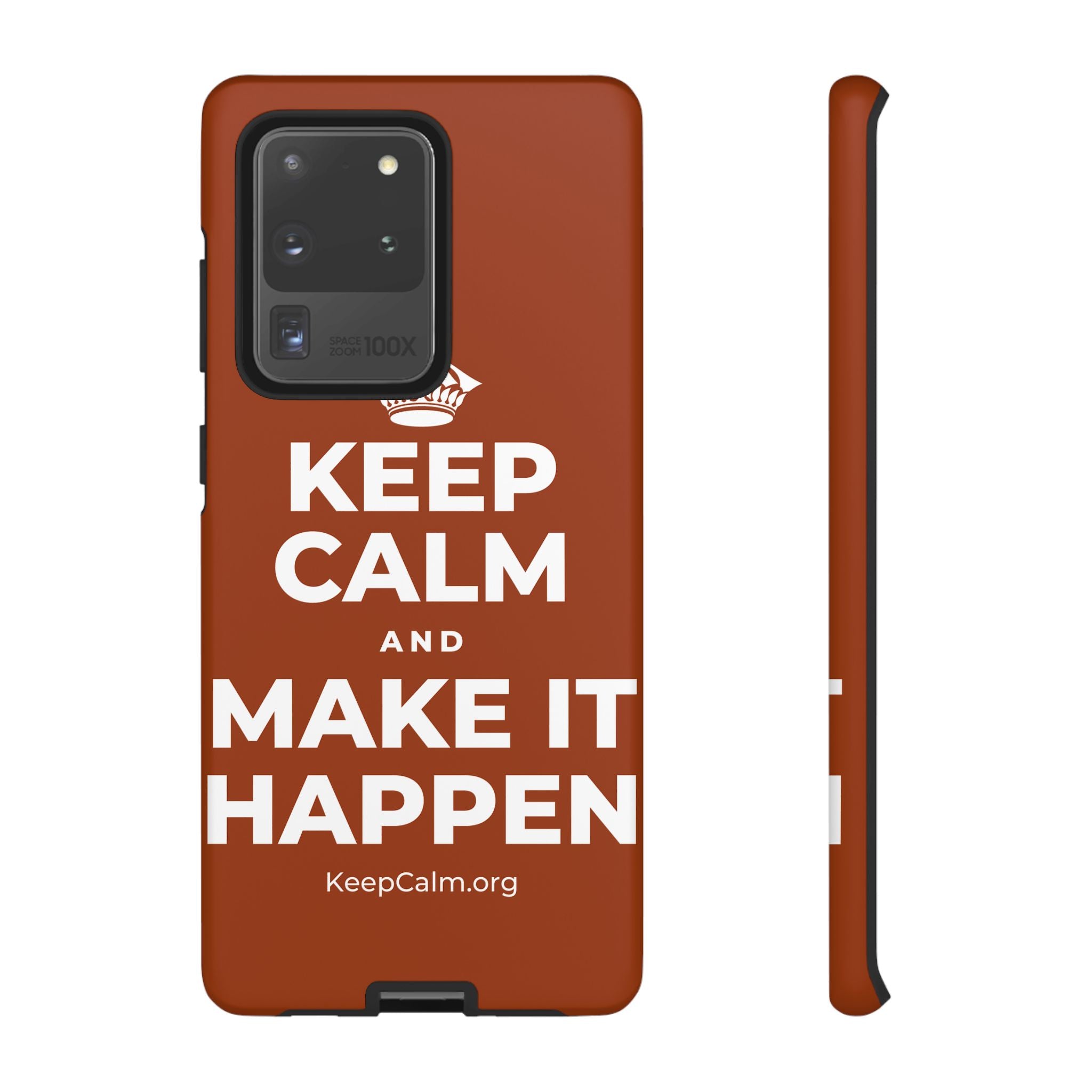 KEEP CALM AND MAKE IT HAPPEN Phone Case