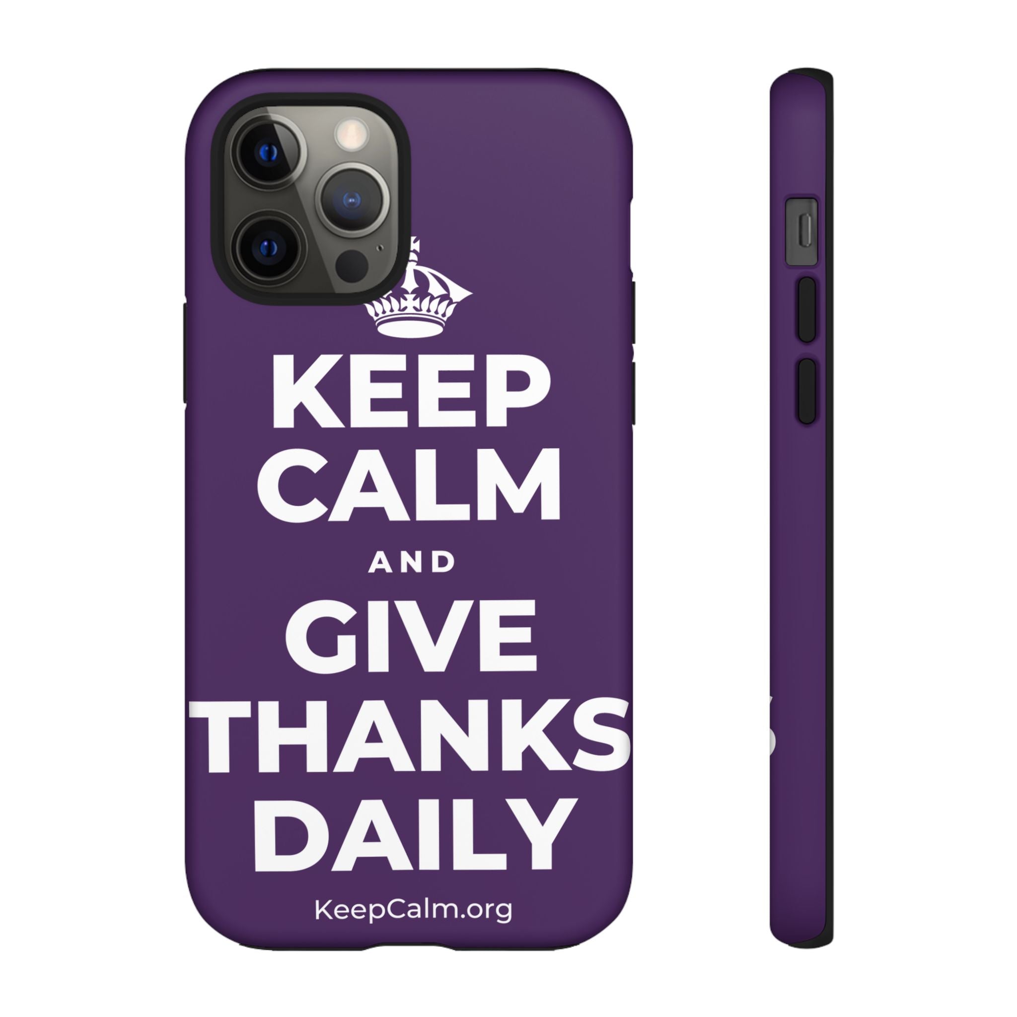 KEEP CALM AND GIVE THANKS DAILY Phone Case