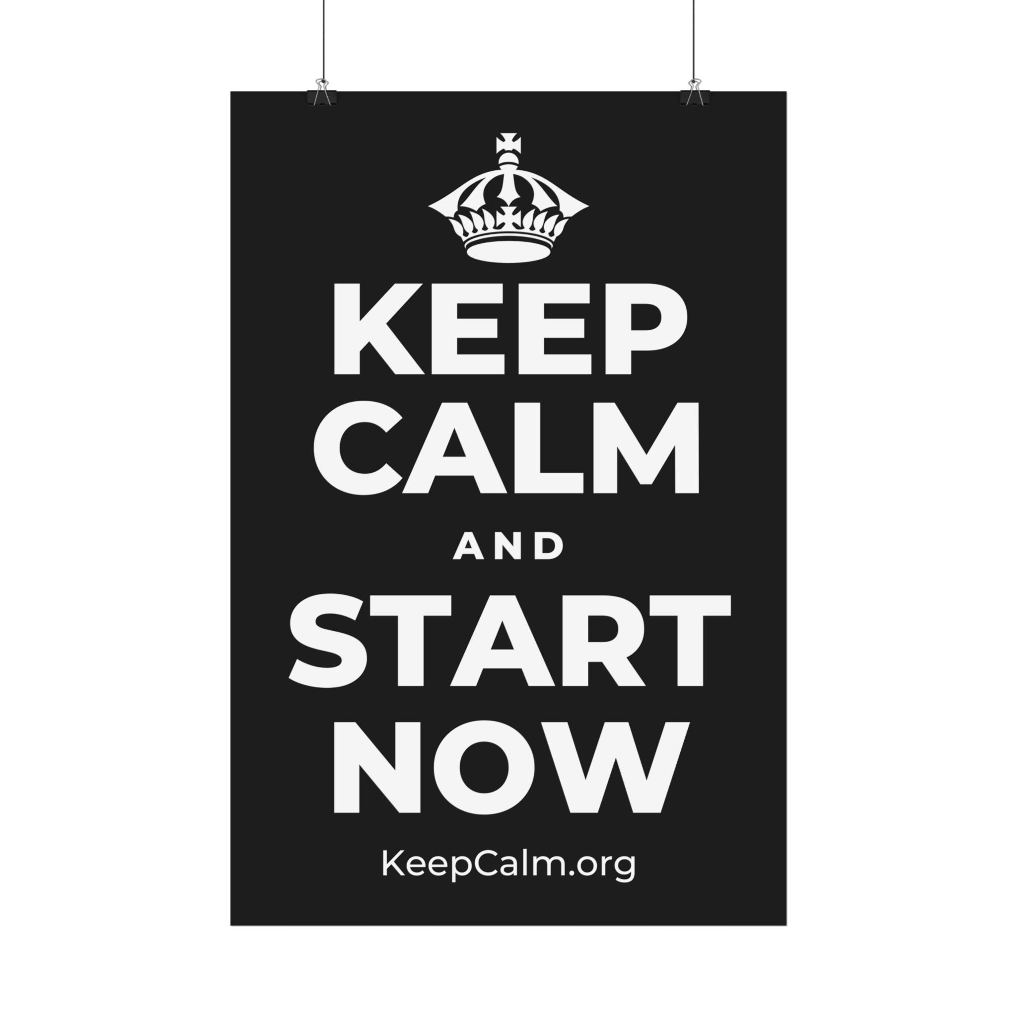 KEEP CALM AND START NOW Satin Poster