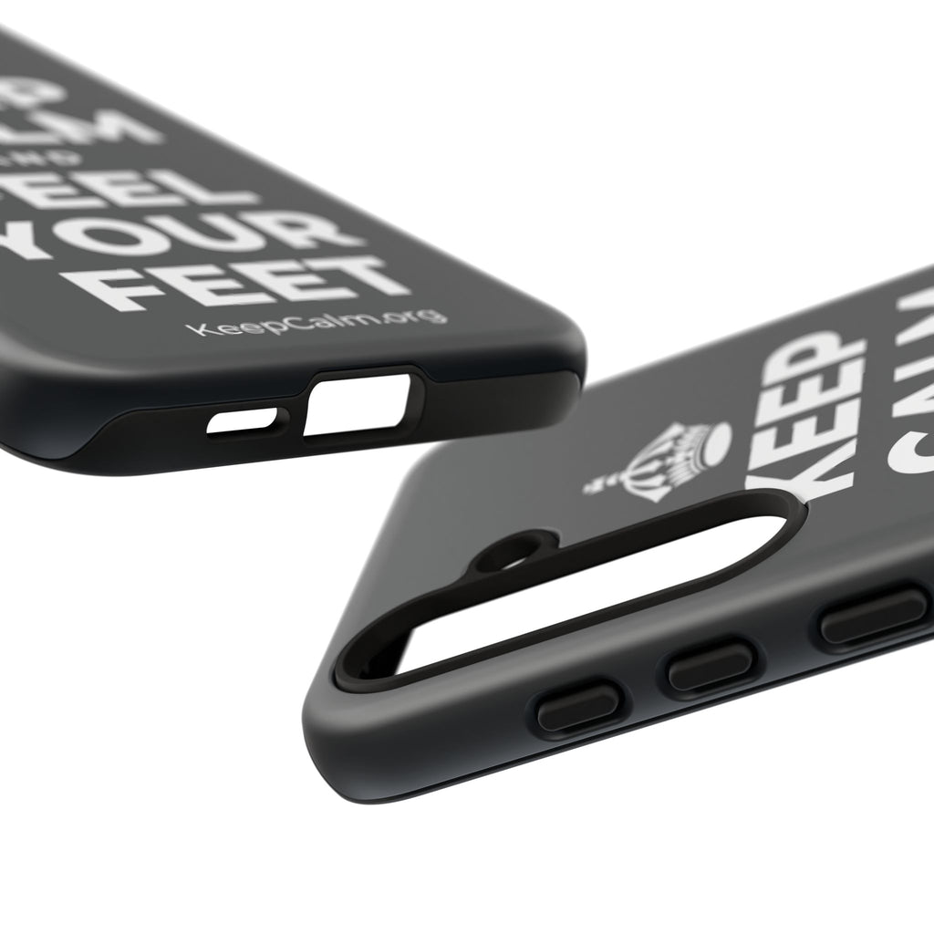 KEEP CALM AND FEEL YOUR FEET Phone Case (Dark)