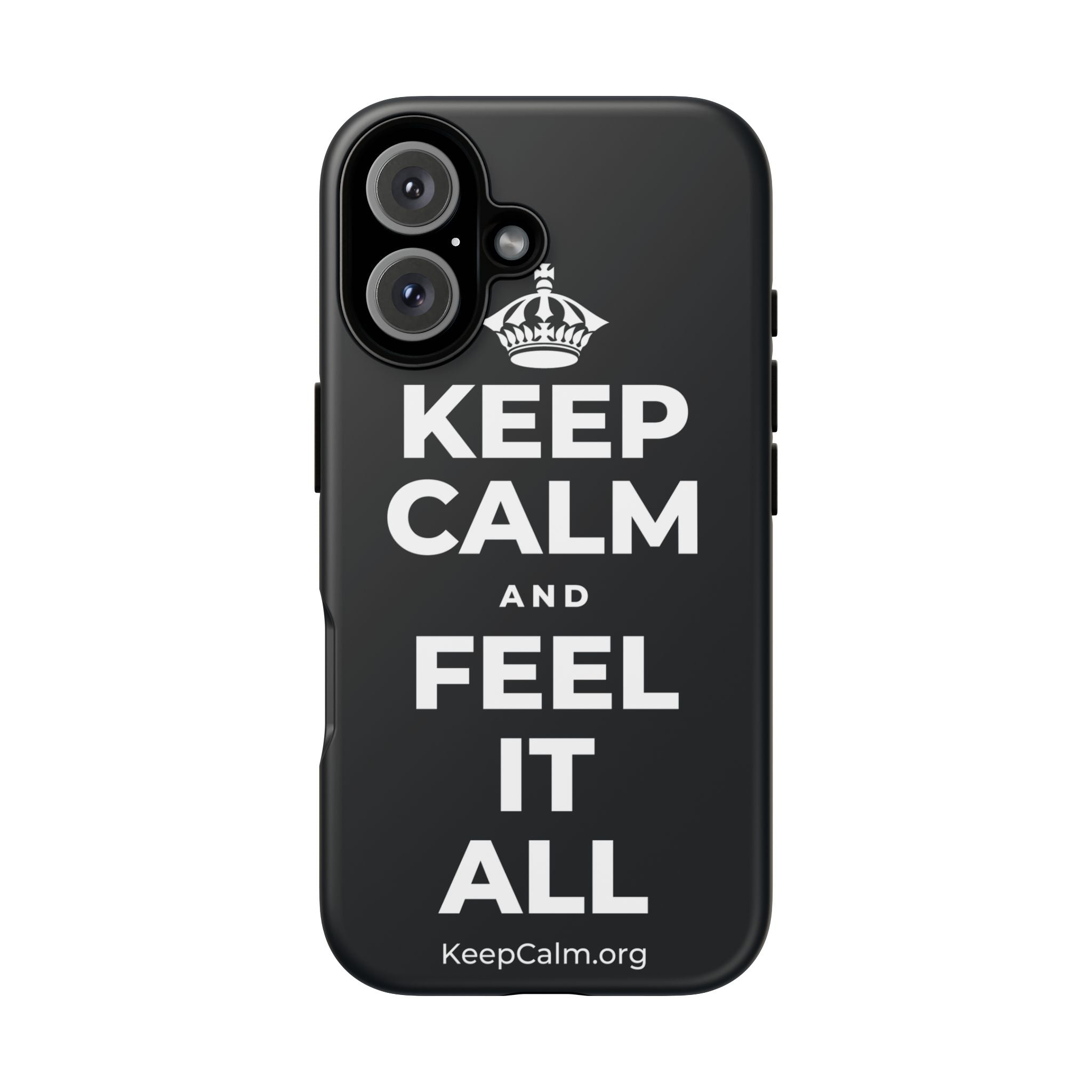 KEEP CALM AND FEEL IT ALL Phone Case (Dark)