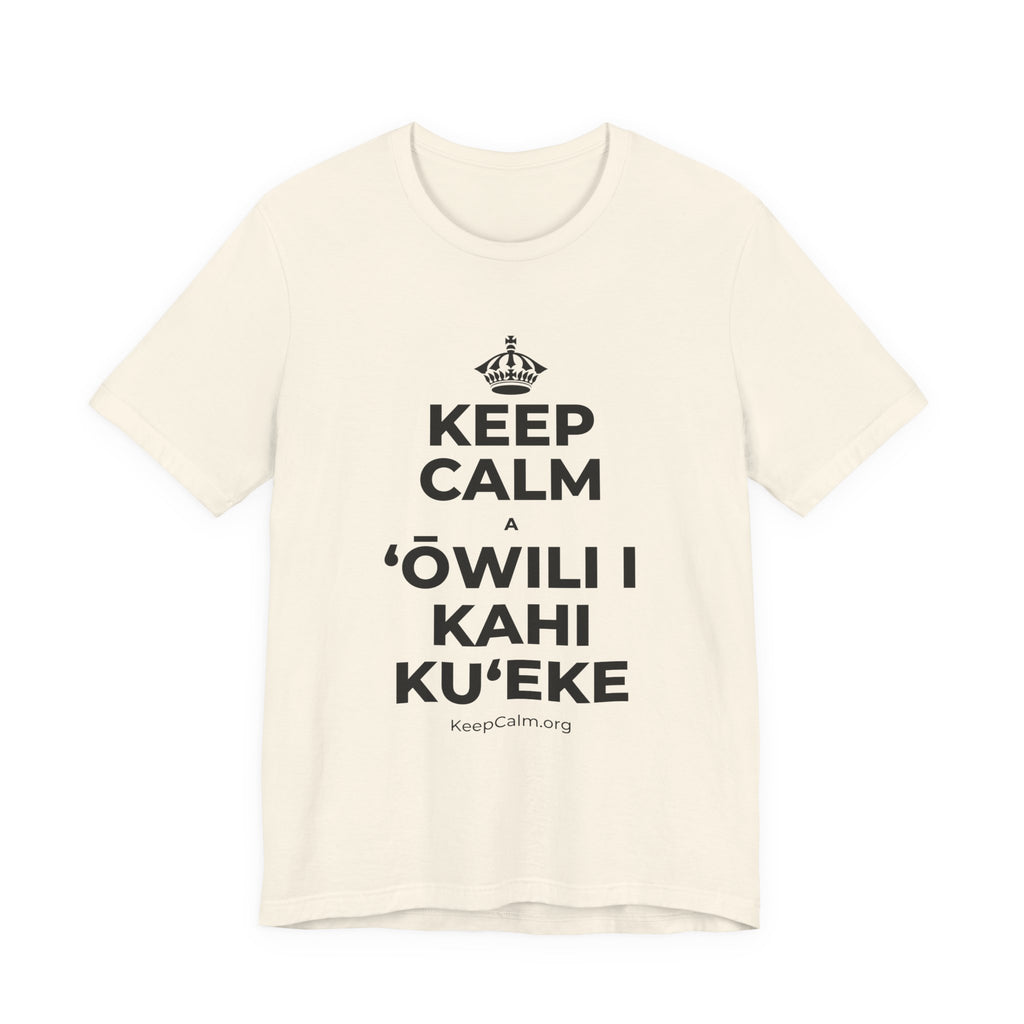 KEEP CALM A ʻŌWILI I KAHI KUʻEKE T-Shirt (White–Asphalt)