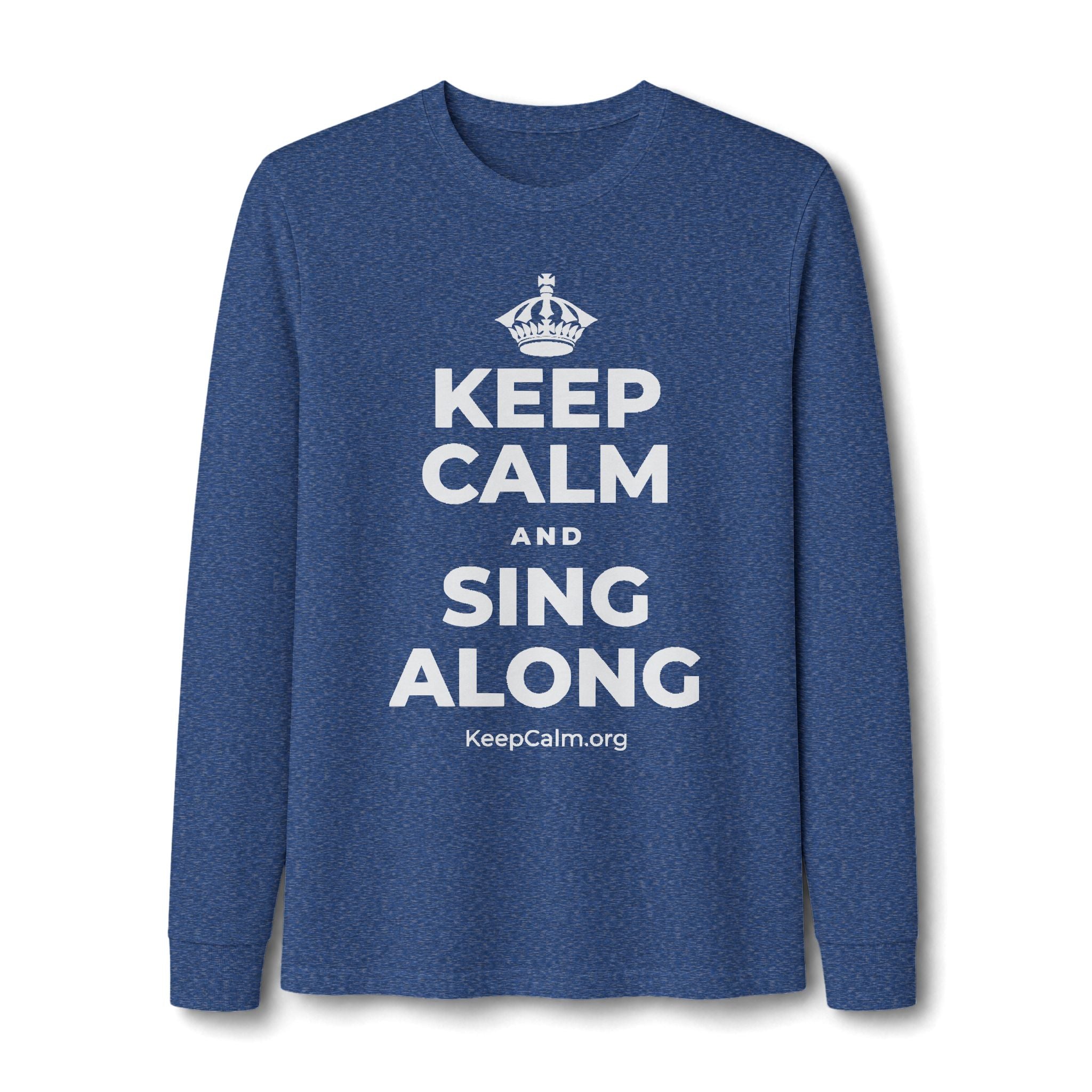 KEEP CALM AND SING ALONG Long Sleeve Tee